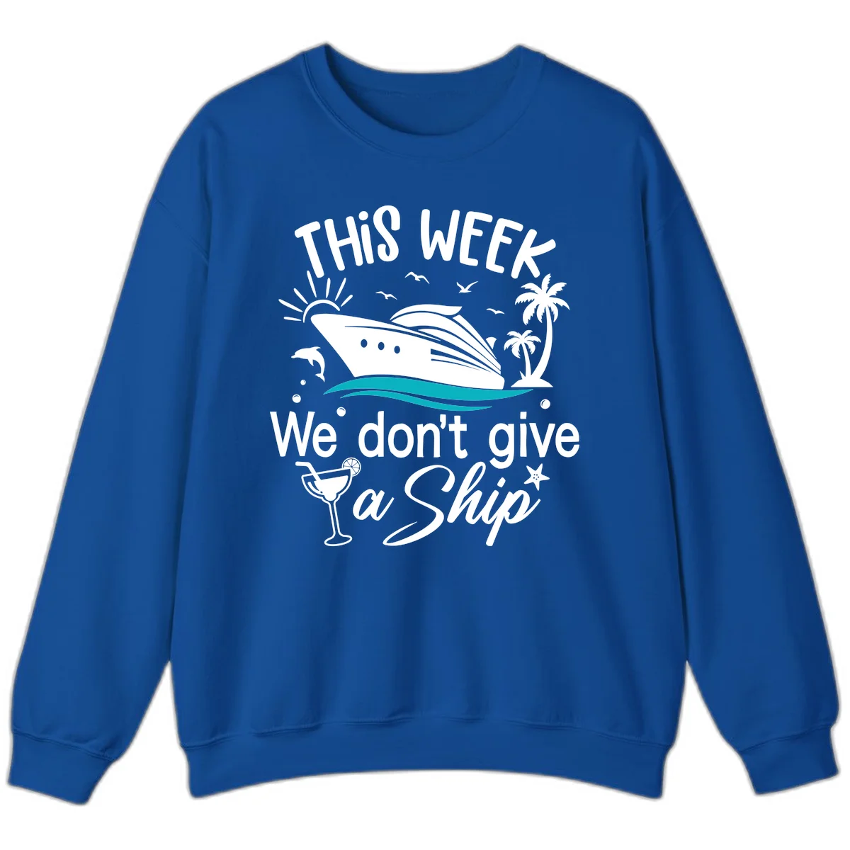 We Don't Give A Ship Crewneck Sweatshirt in Royal