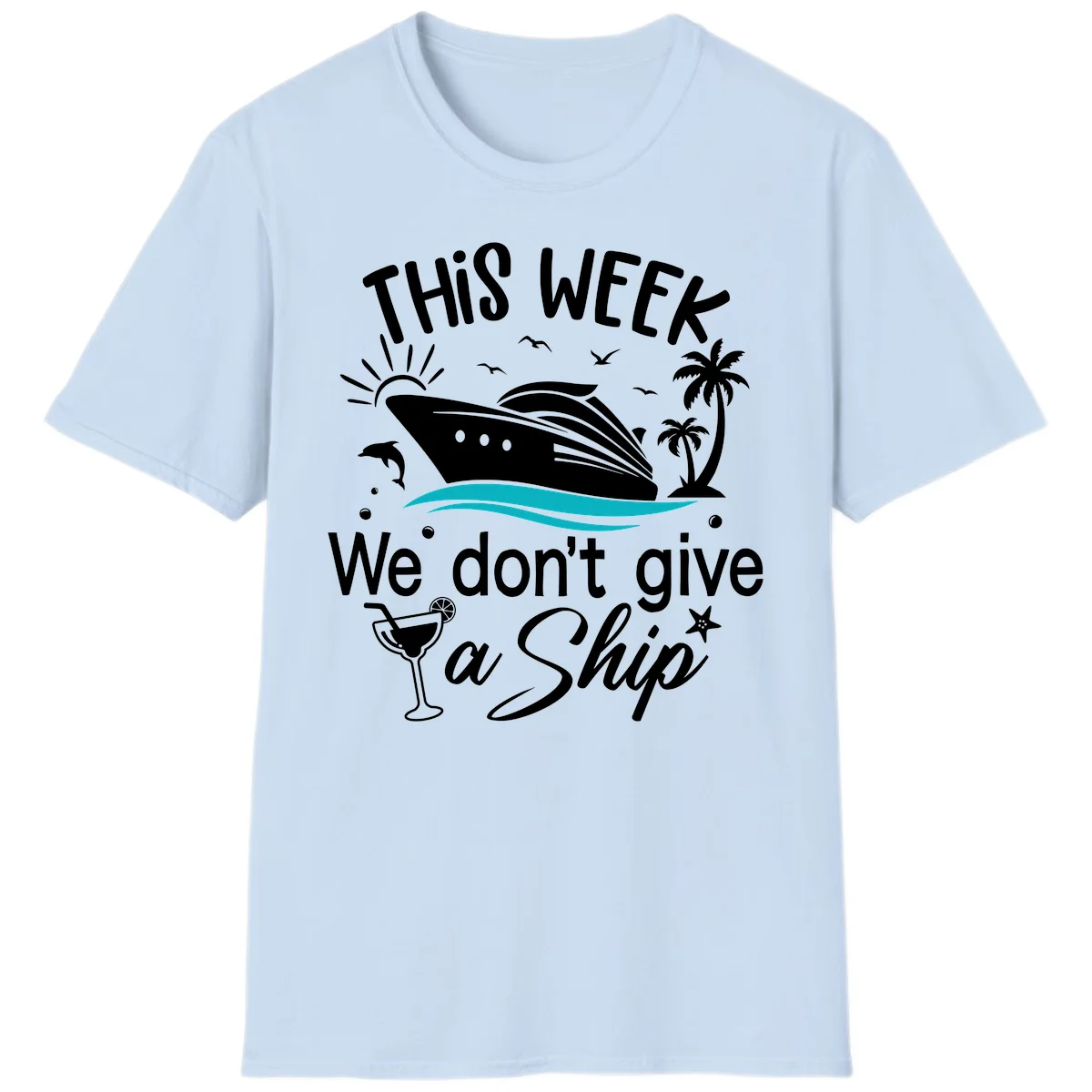 We Don't Give A Ship T-Shirt in Light Blue