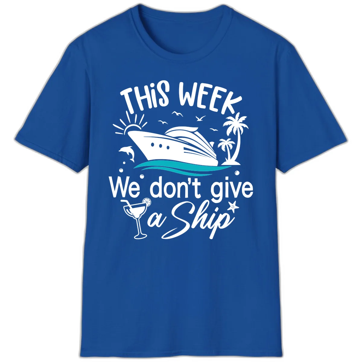 We Don't Give A Ship T-Shirt in Royal
