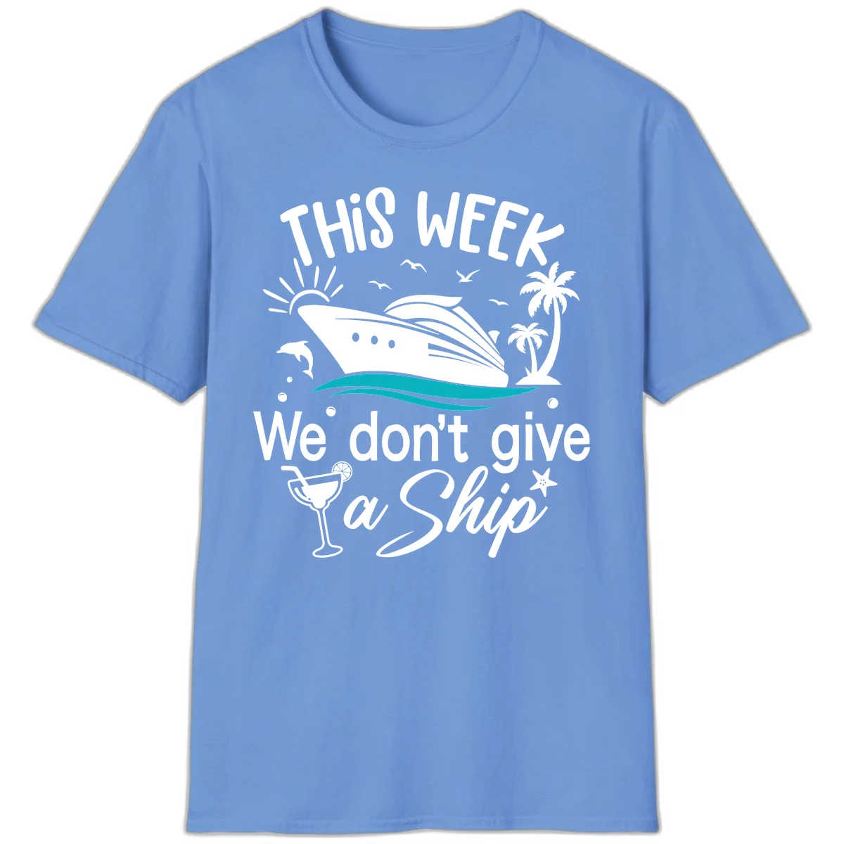 We Don't Give A Ship T-Shirt in Carolina Blue