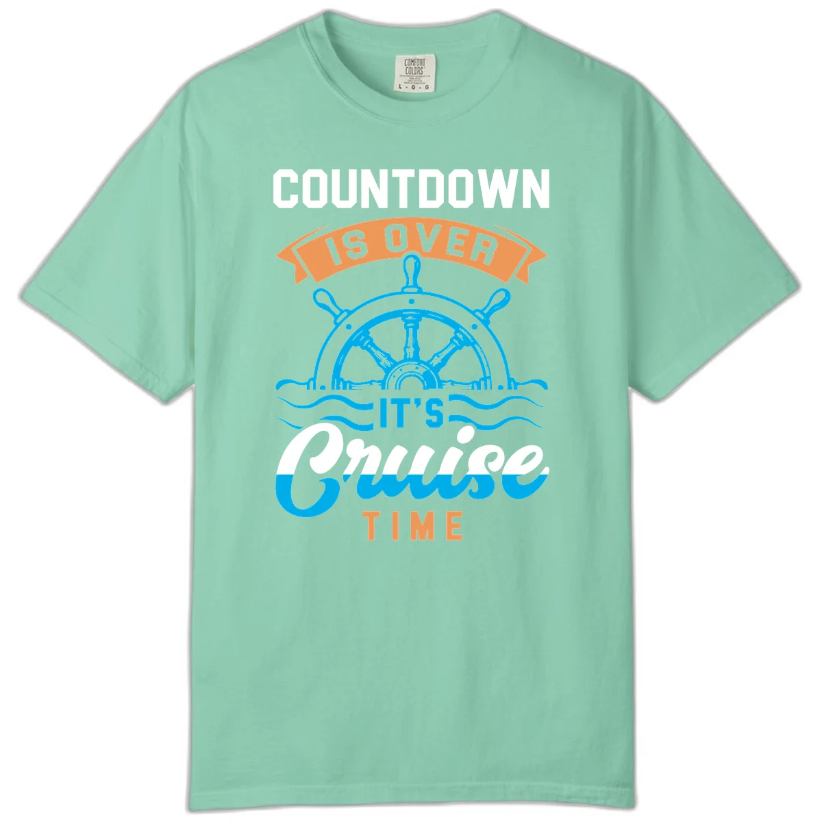 Countdown Is Over It's Cruise Time Comfort Color in Island Reef