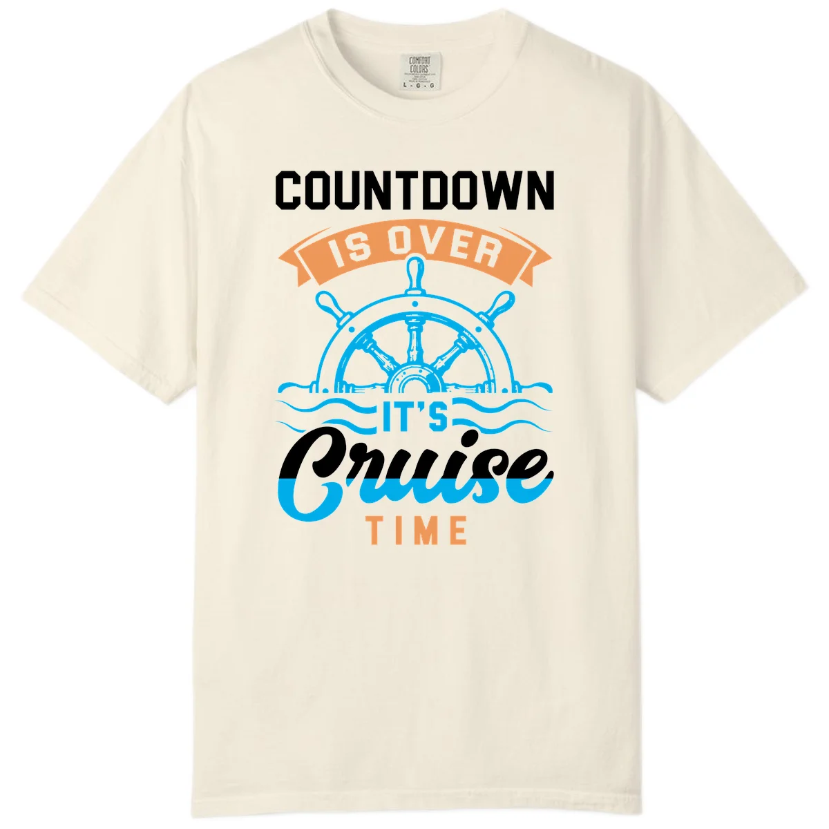 Countdown Is Over It's Cruise Time Comfort Color in Ivory