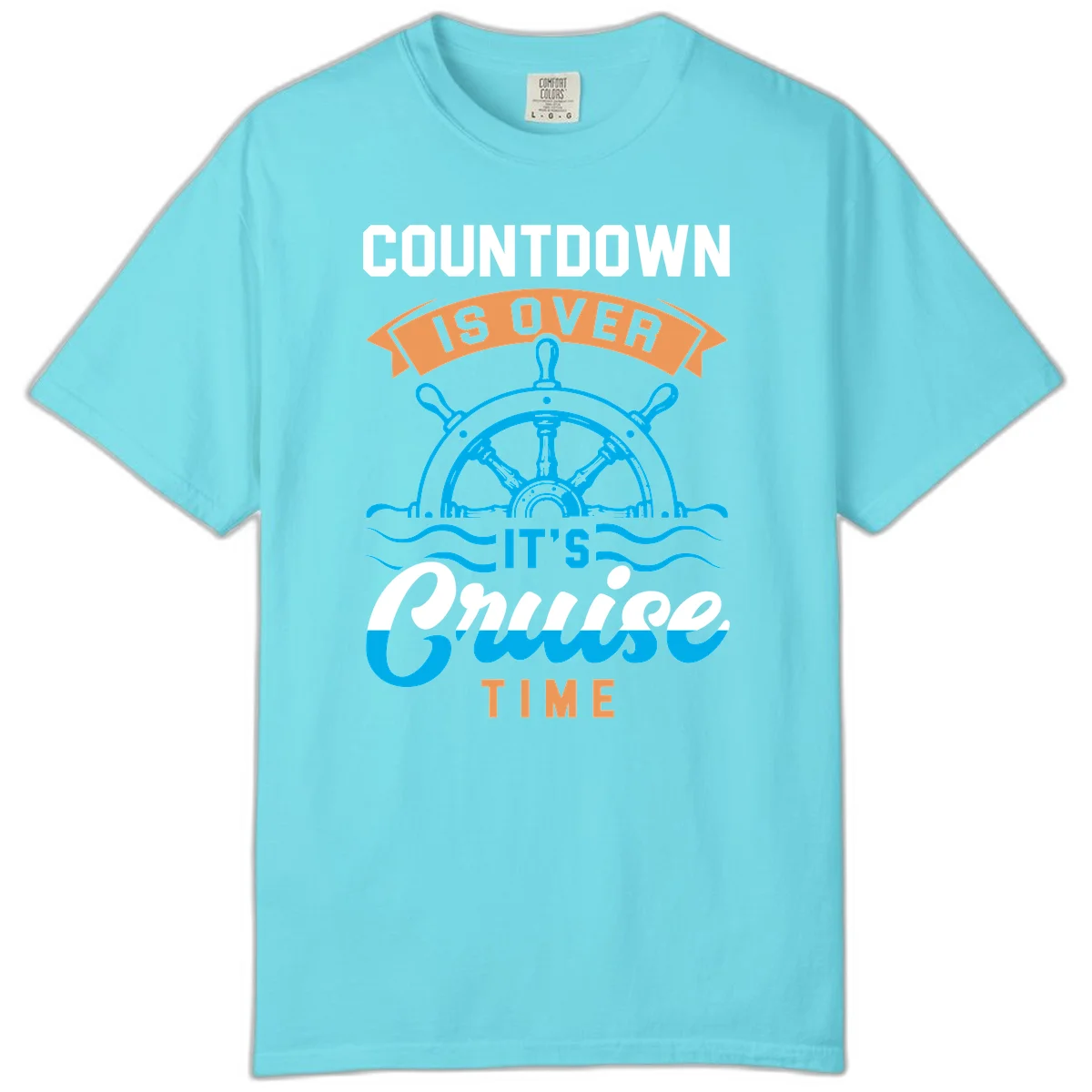Countdown Is Over It's Cruise Time Comfort Color in Lagoon Blue