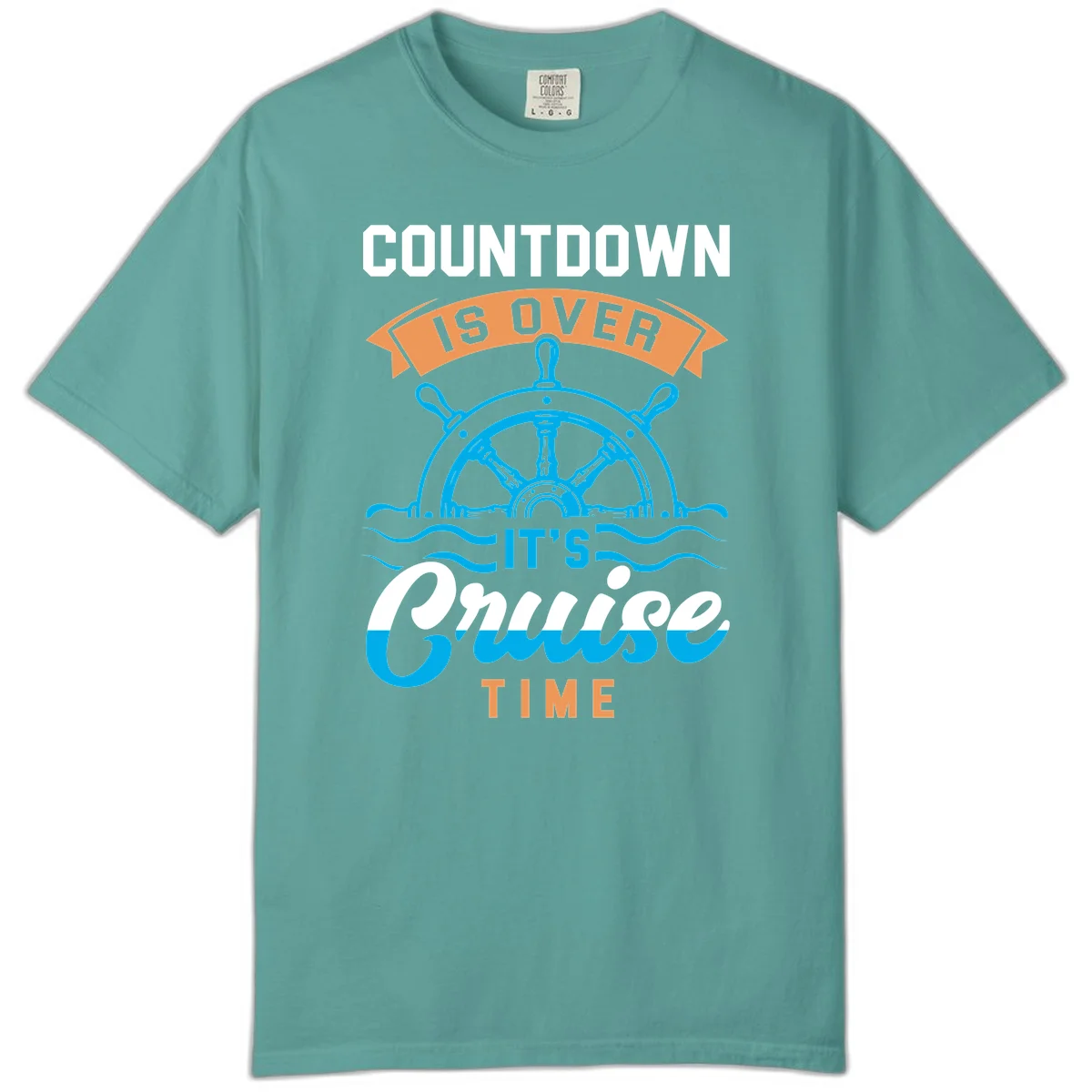 Countdown Is Over It's Cruise Time Comfort Color in Seafoam