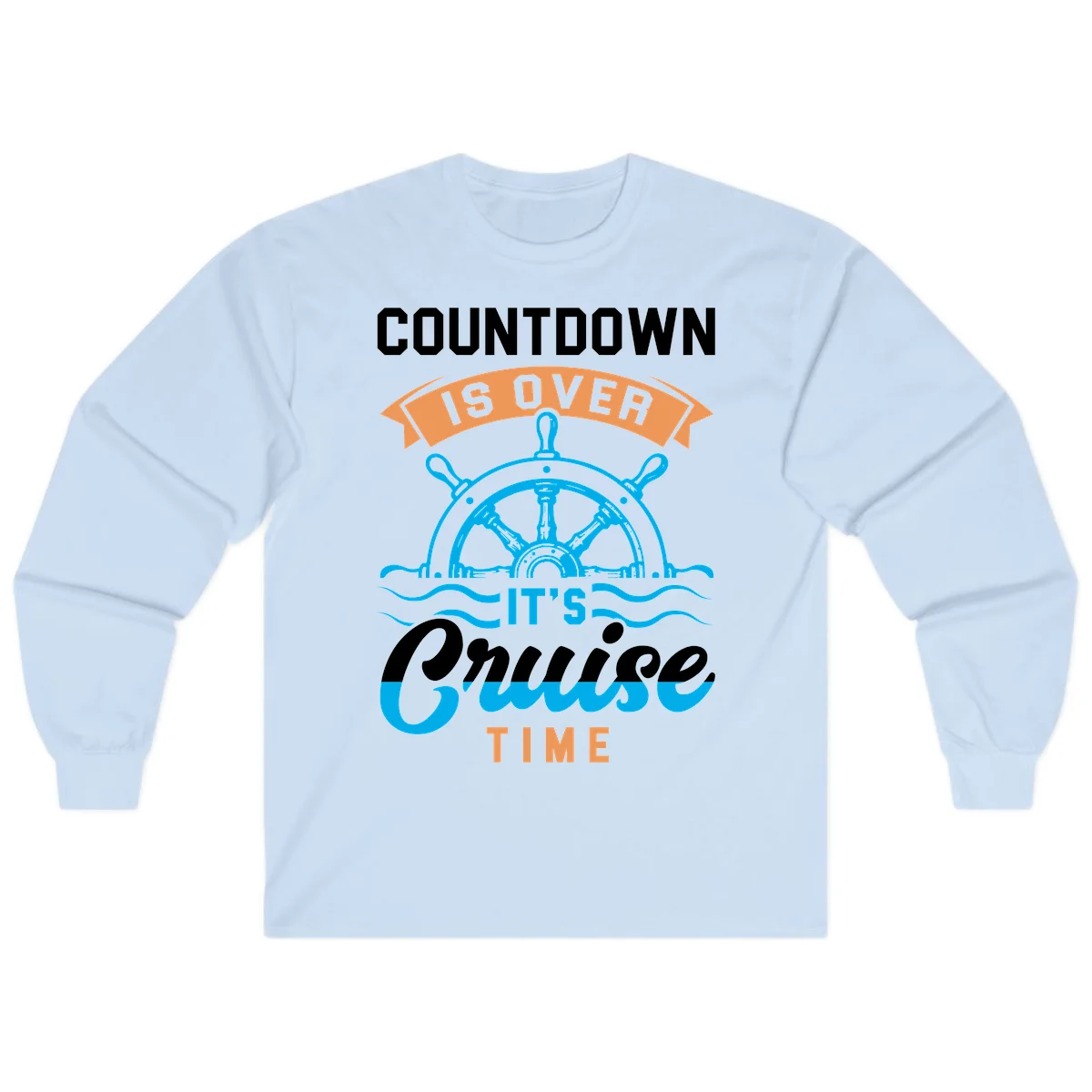 Countdown Is Over It's Cruise Time Long Sleeve in Light Blue