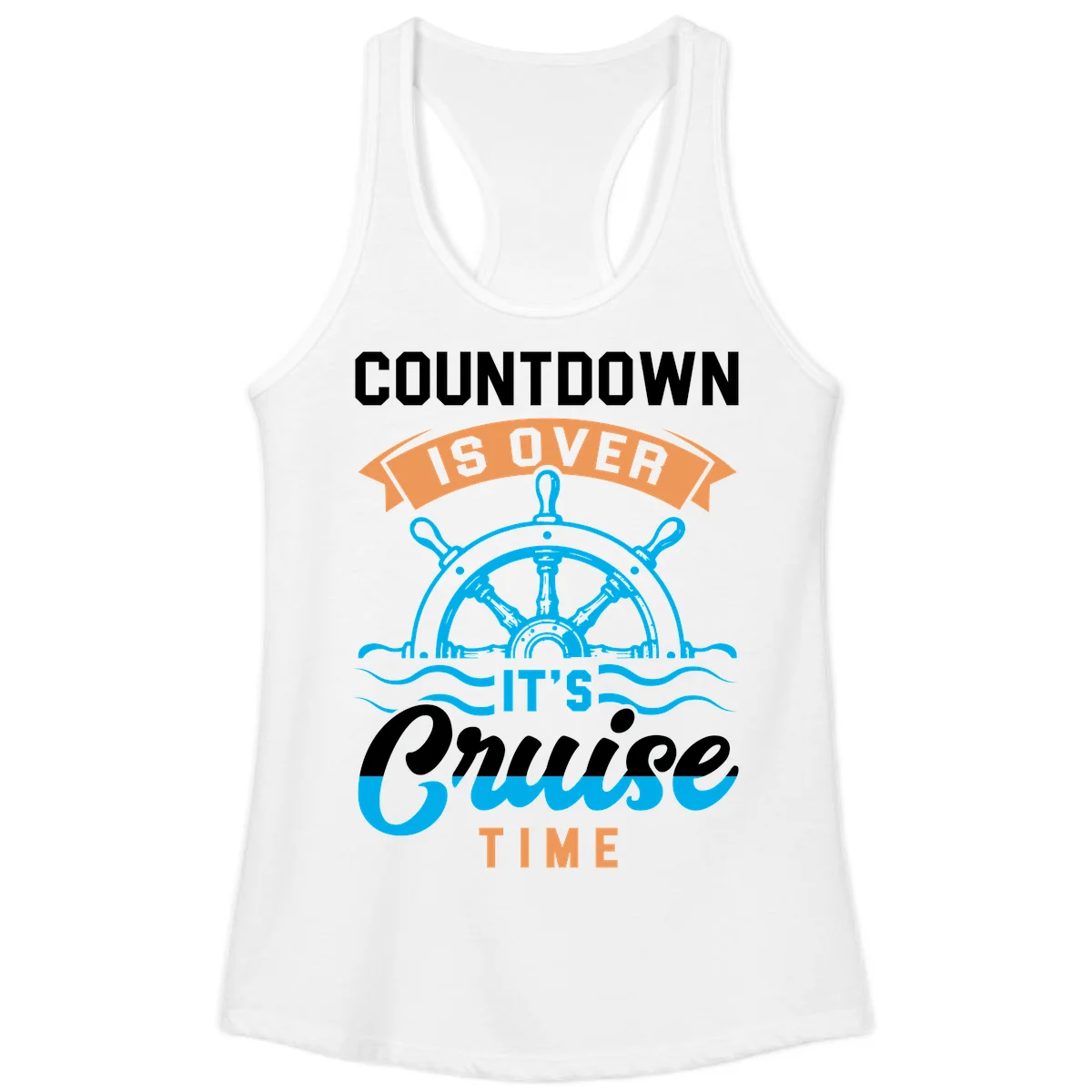 Countdown Is Over It's Cruise Time Ladies Tank in White