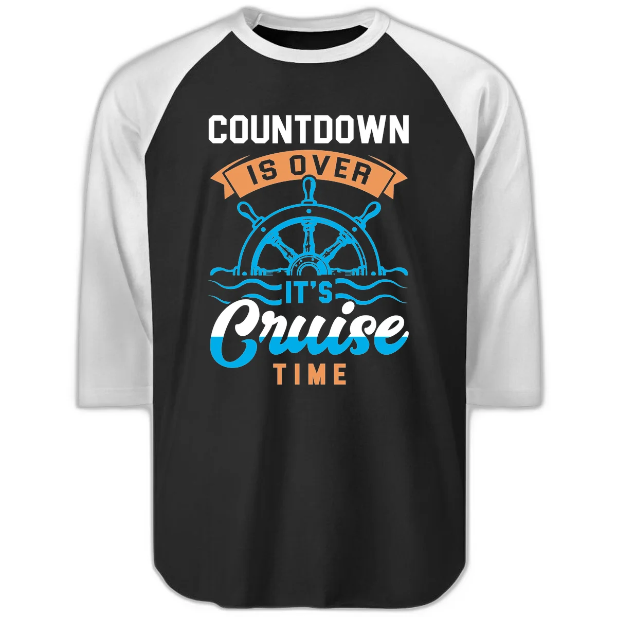 Countdown Is Over It's Cruise Time Raglan 3/4 in Black White