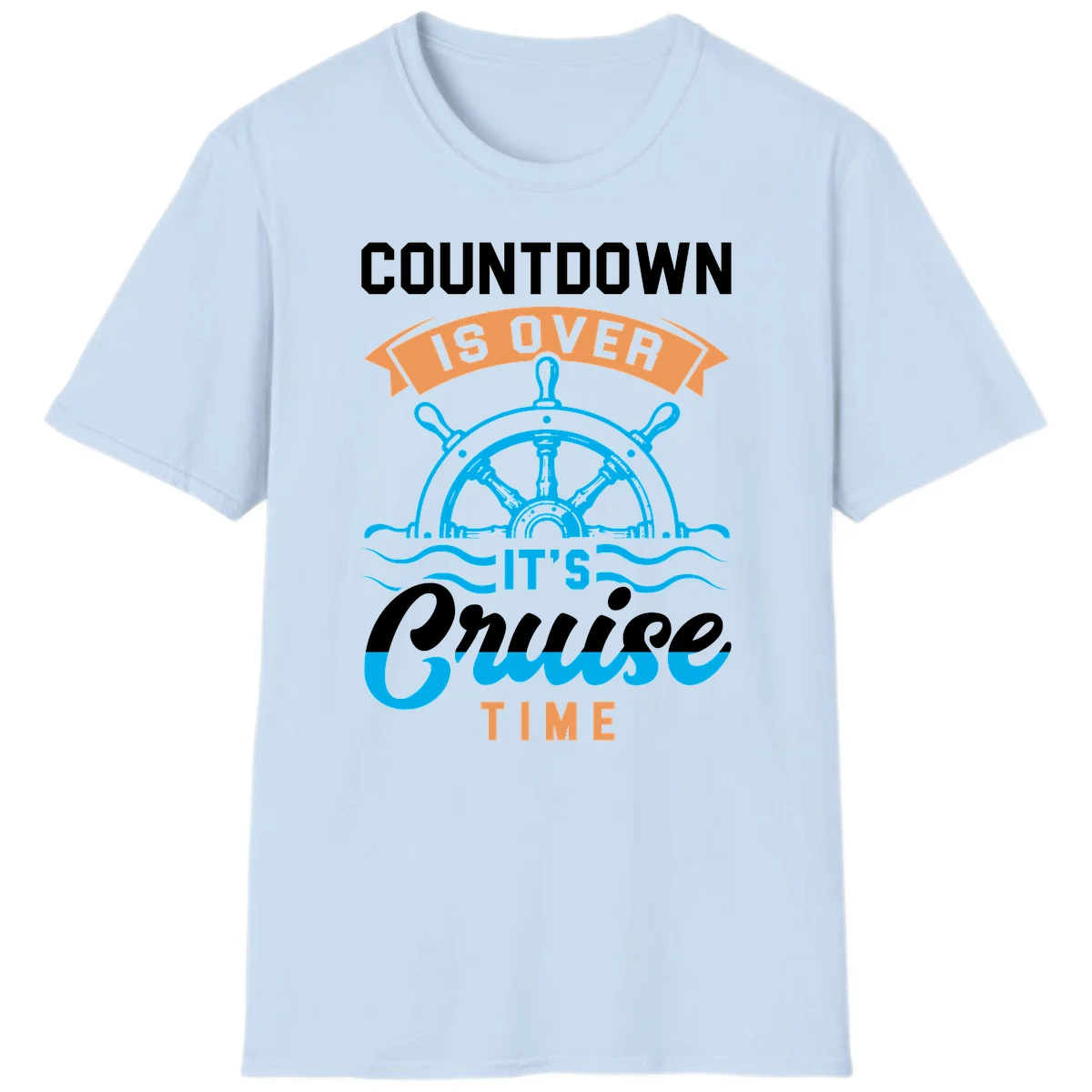 Countdown Is Over It's Cruise Time T-Shirt in Light Blue