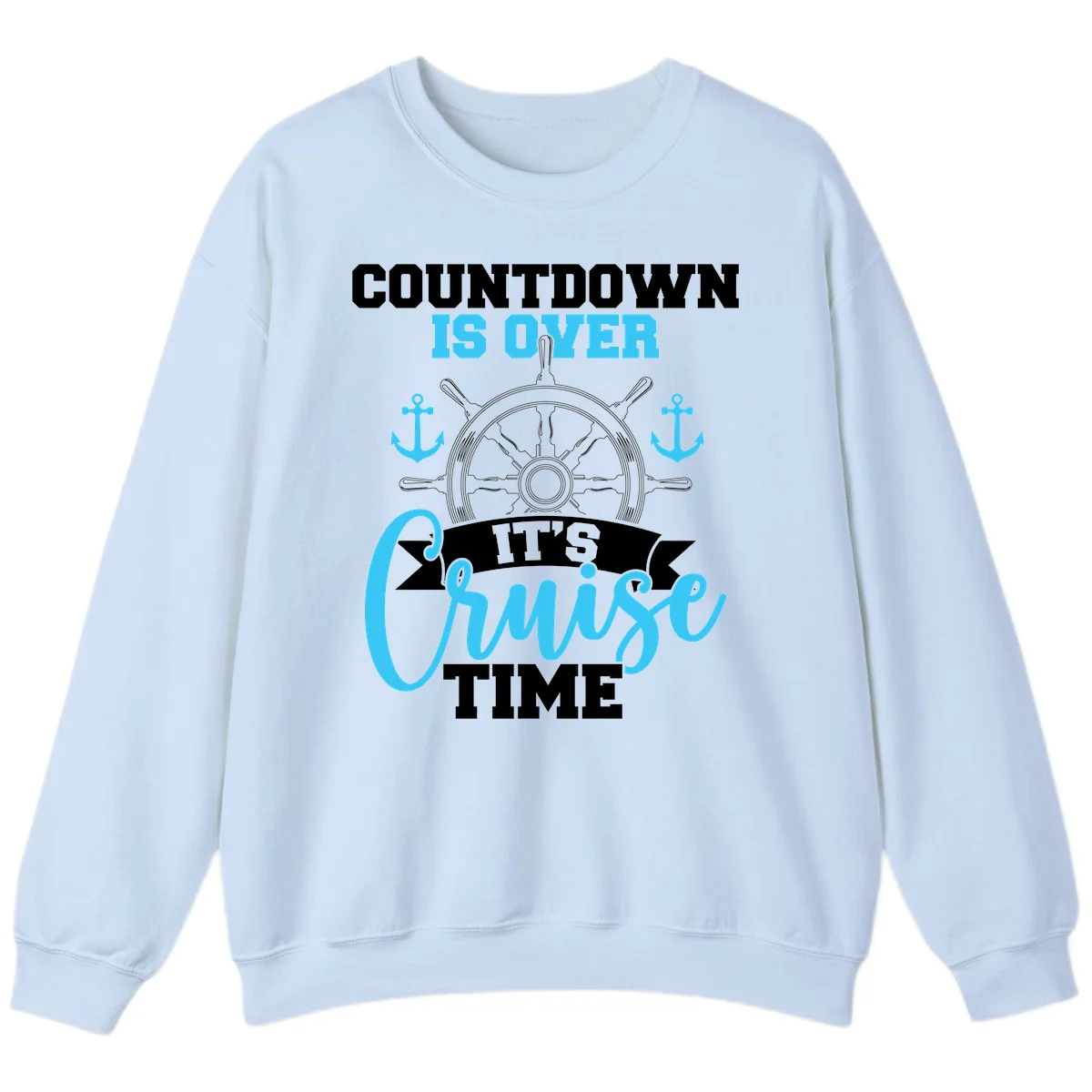 Countdown Is Over Cruise Time Sweatshirt in Light Blue