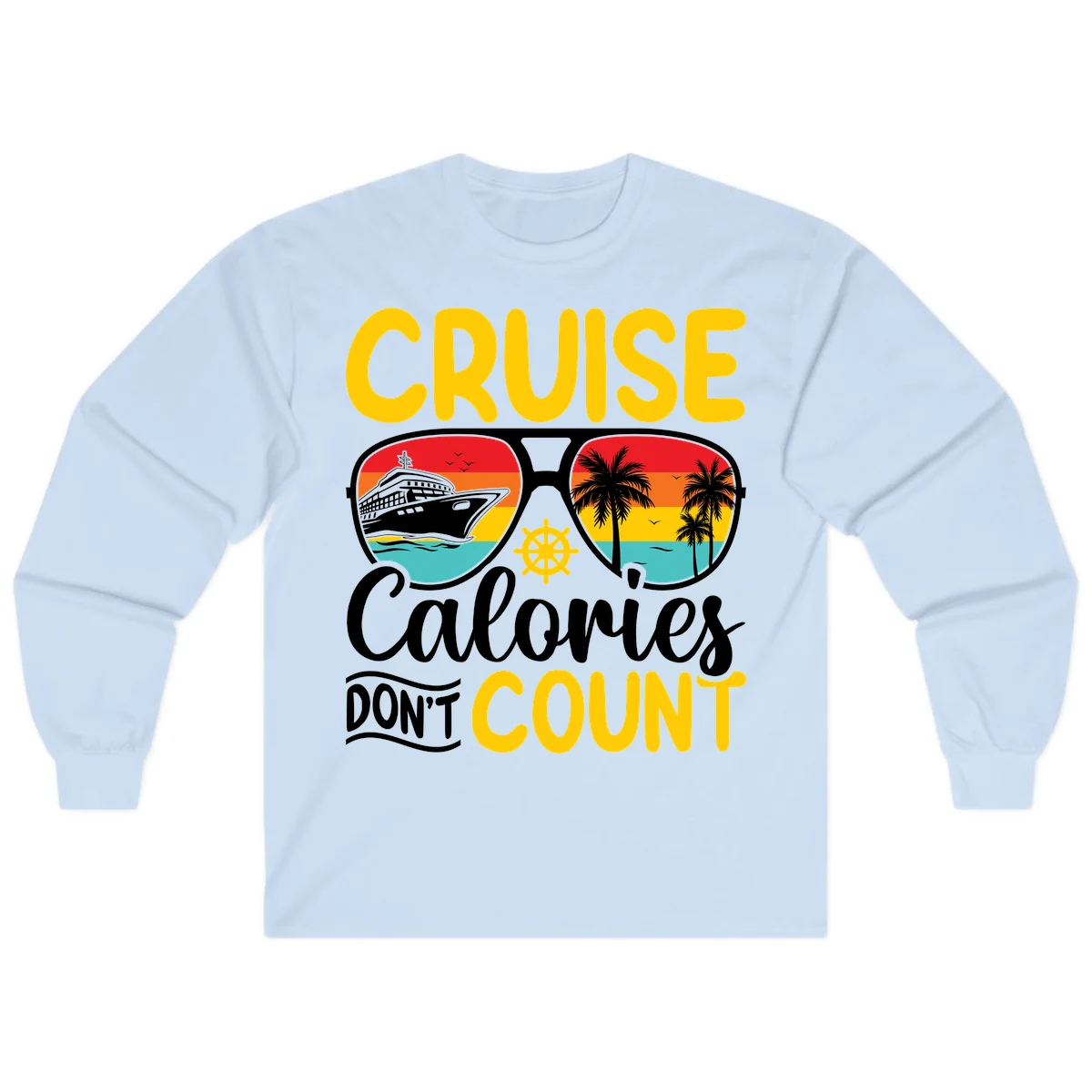 Cruise Calories Don't Count Long Sleeve in Light Blue