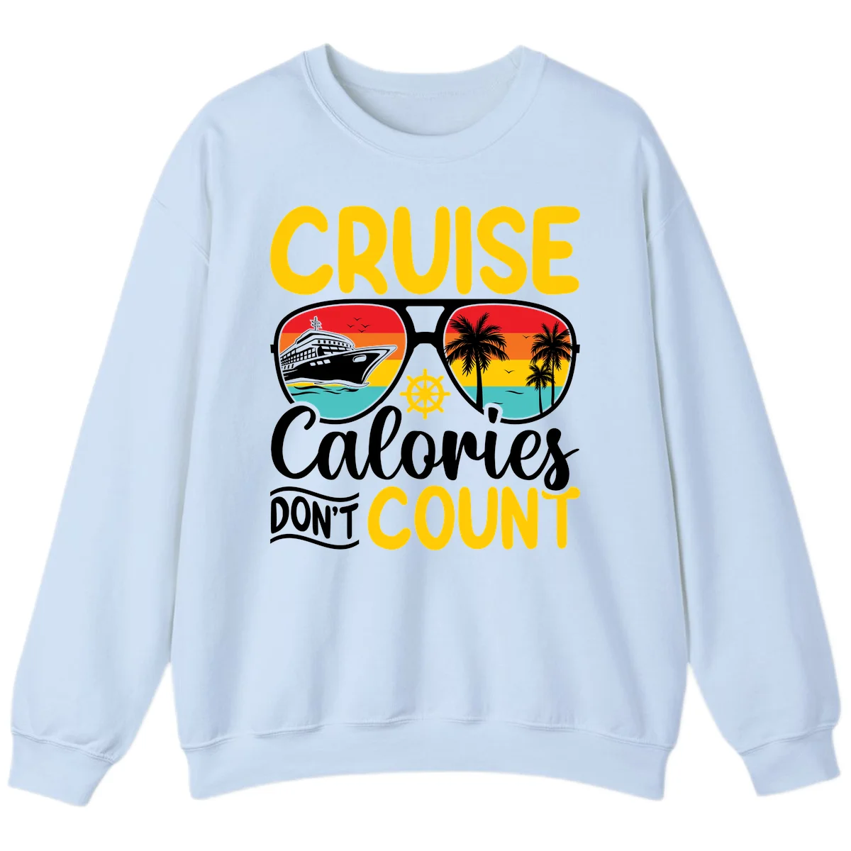 Cruise Calories Don't Count Sweatshirt in Light Blue