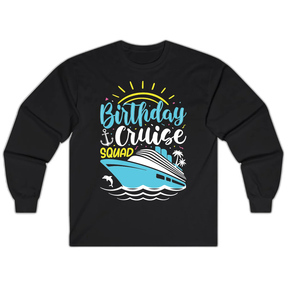 Birthday Cruise Squad Long Sleeve in Black