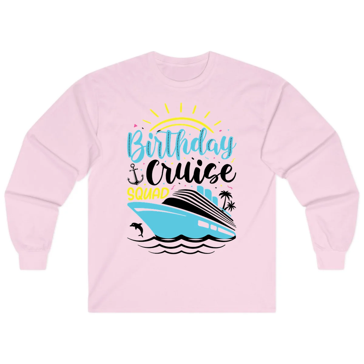 Birthday Cruise Squad Long Sleeve in Light Pink