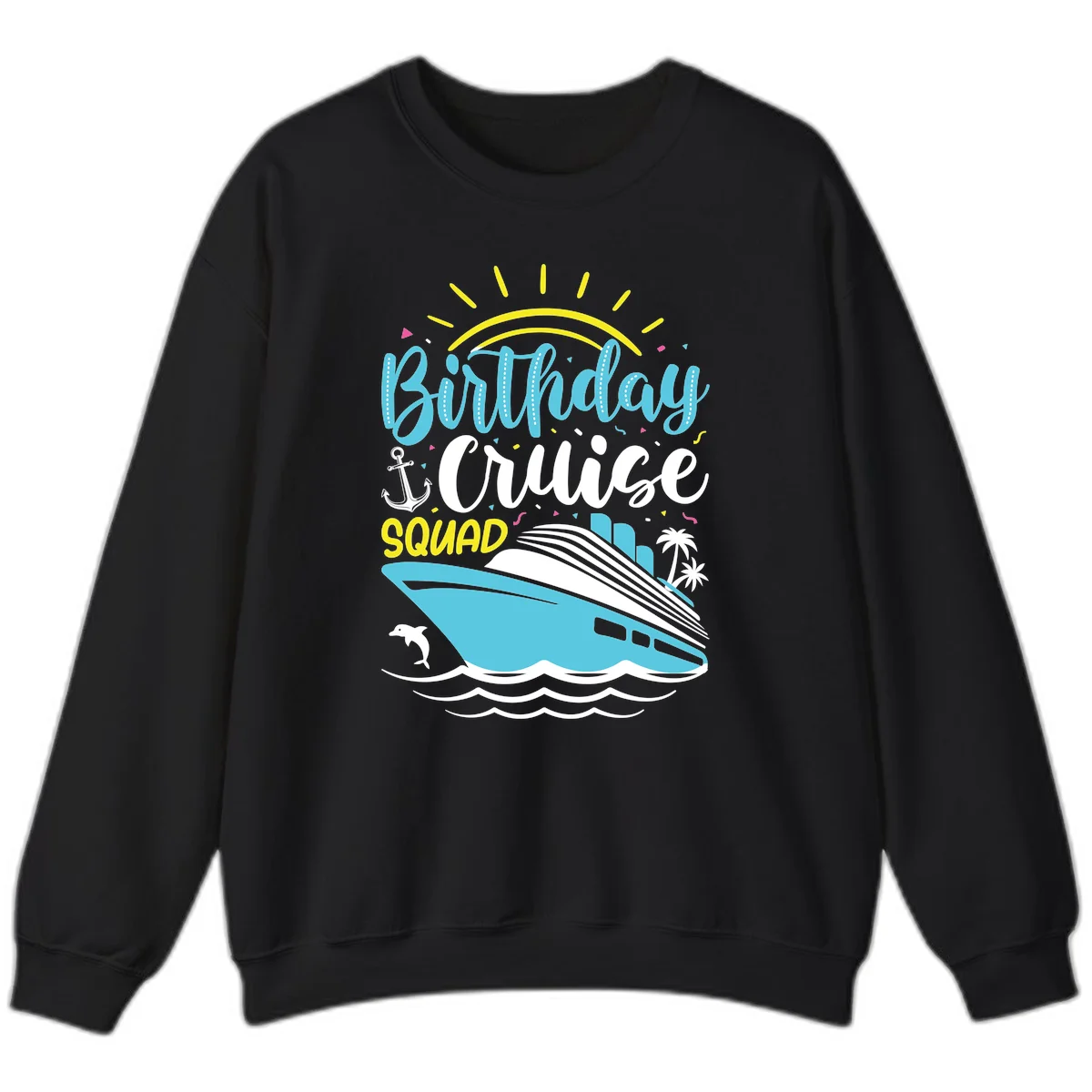 Birthday Cruise Squad Sweatshirt in Black