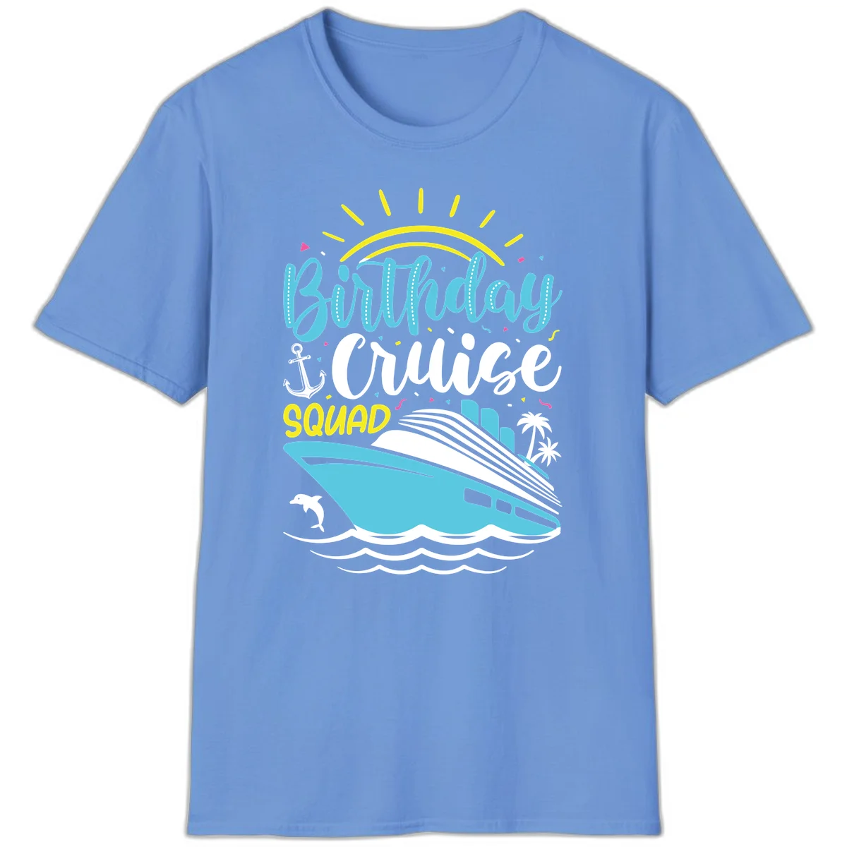 Birthday Cruise Squad T-Shirt in Carolina Blue