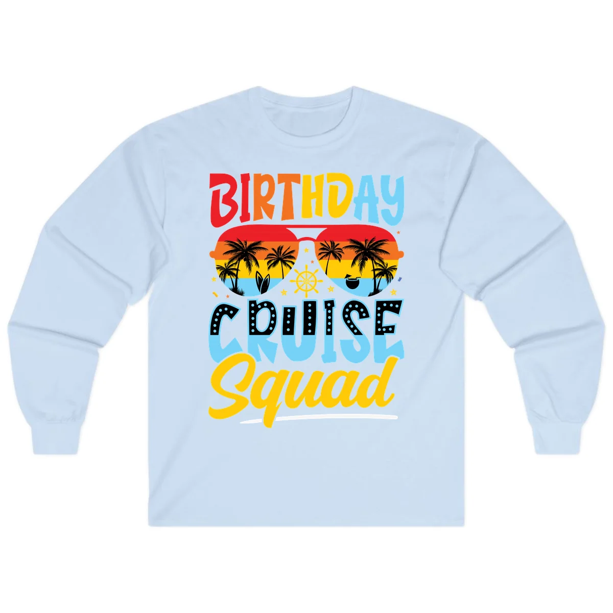 Birthday Cruise Squad Long Sleeve in Light Blue