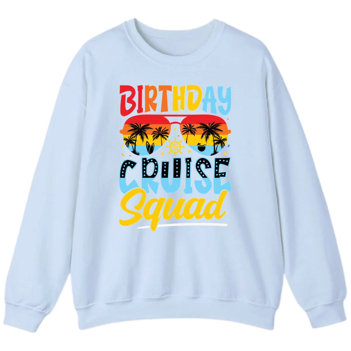 Birthday Cruise Squad Sweatshirt in Light Blue