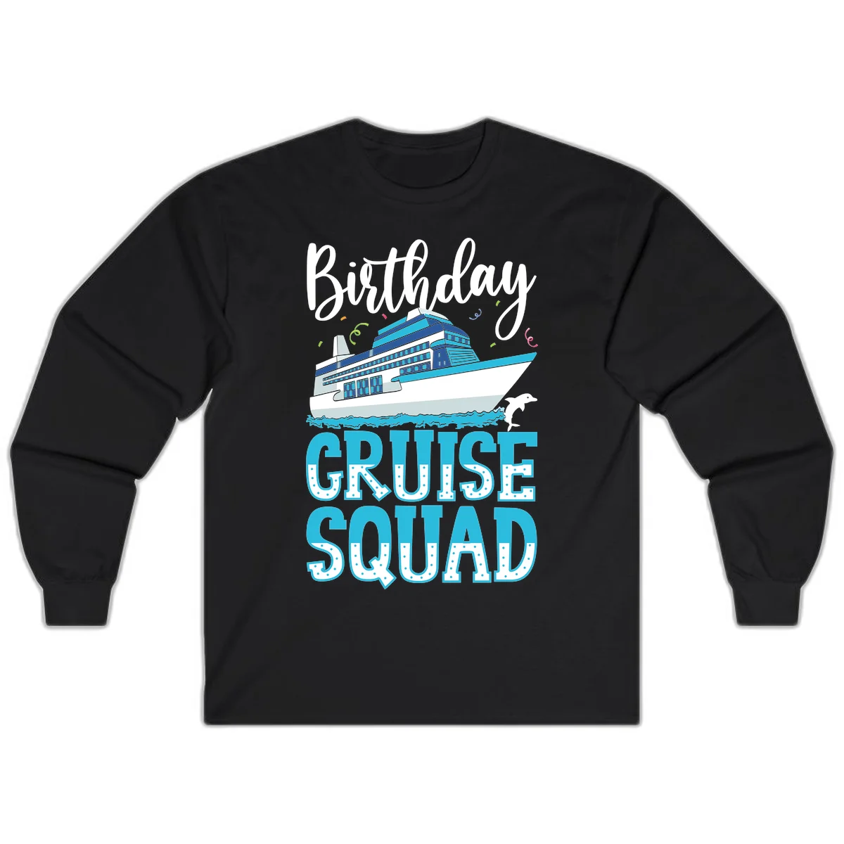 Birthday Cruise Squad Long Sleeve in Black