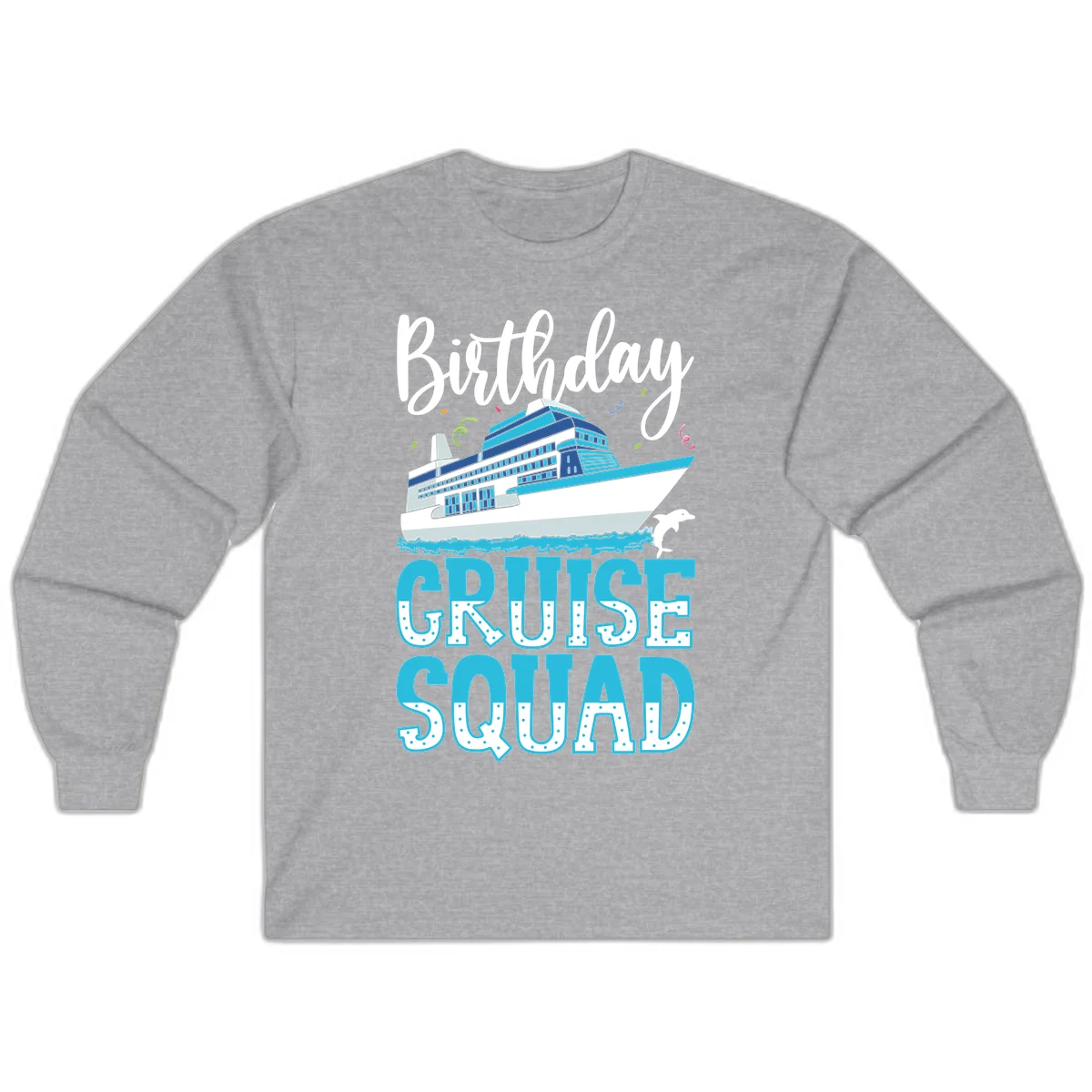 Birthday Cruise Squad Long Sleeve in Sport Grey