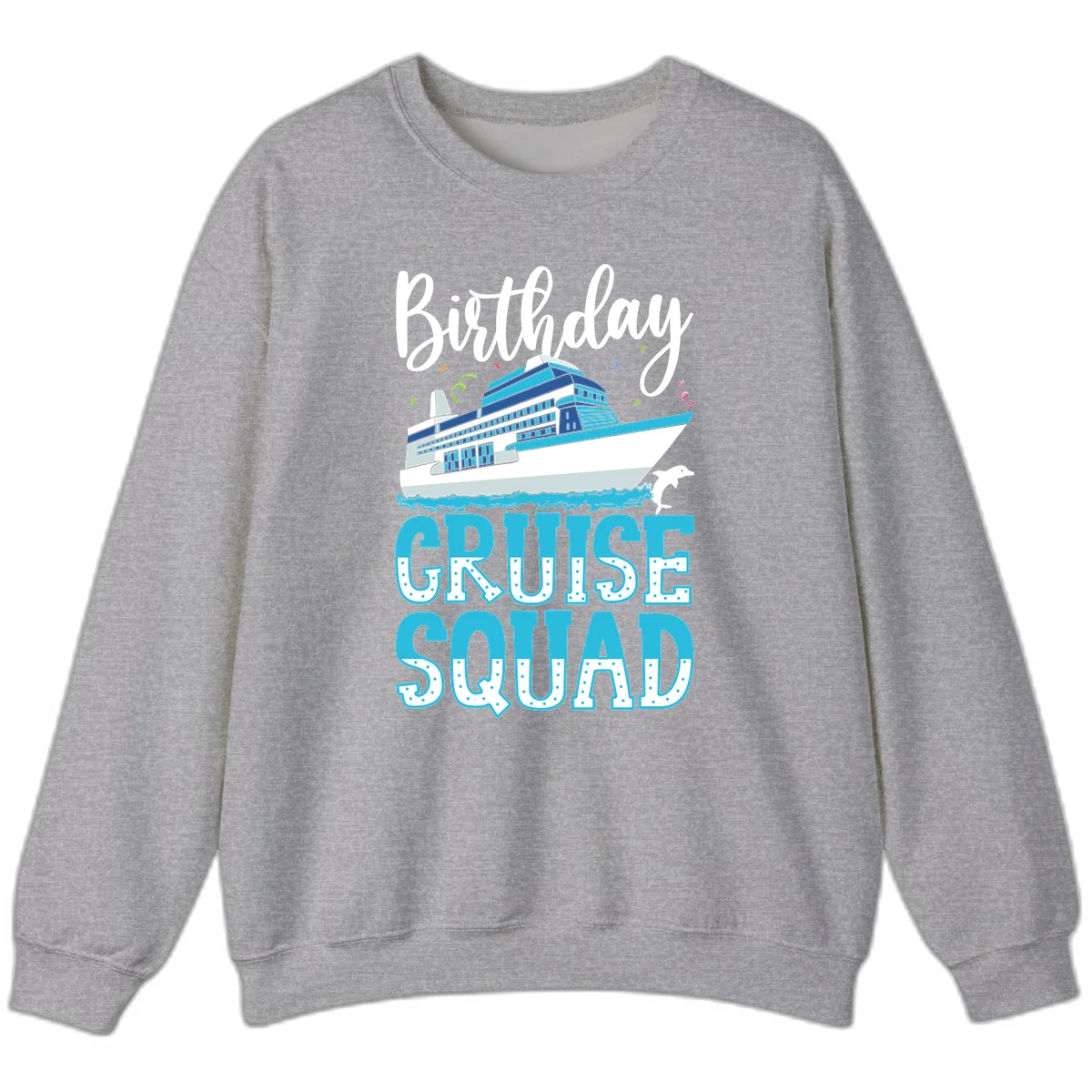 Birthday Cruise Squad Sweatshirt in Sport Grey