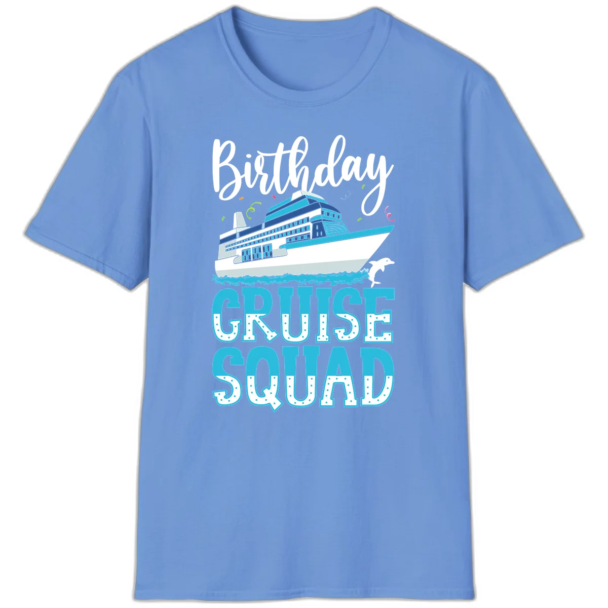 Birthday Cruise Squad T-Shirt in Carolina Blue