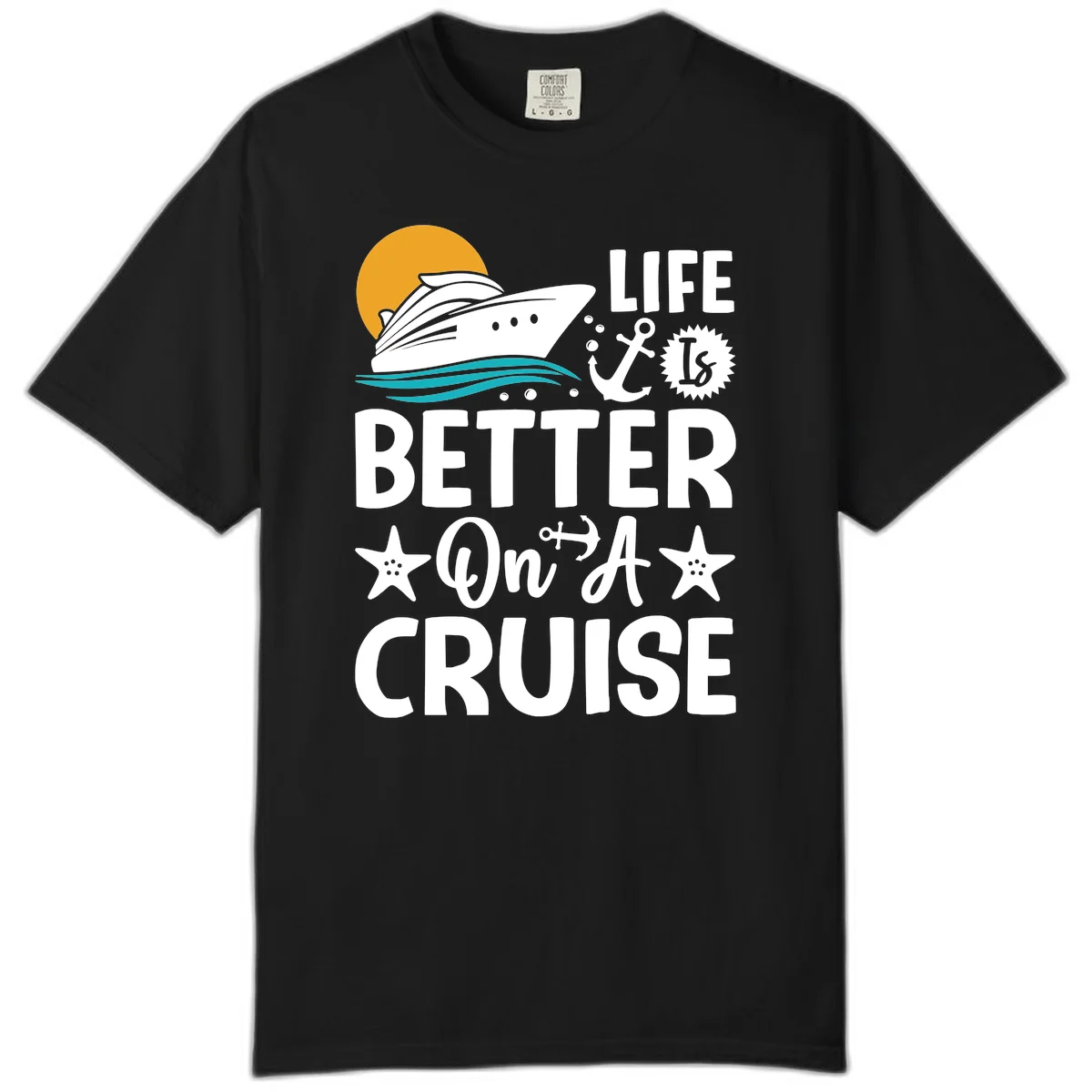 Life Is Better On A Cruise Comfort Color T-Shirt in Black