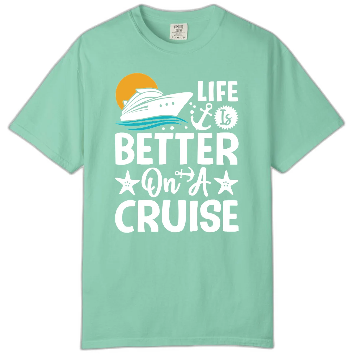 Life Is Better On A Cruise Comfort Color T-Shirt in Island Reef