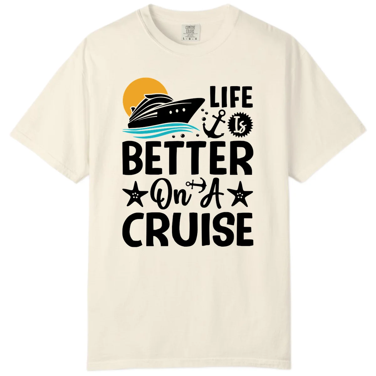 Life Is Better On A Cruise Comfort Color T-Shirt in Ivory