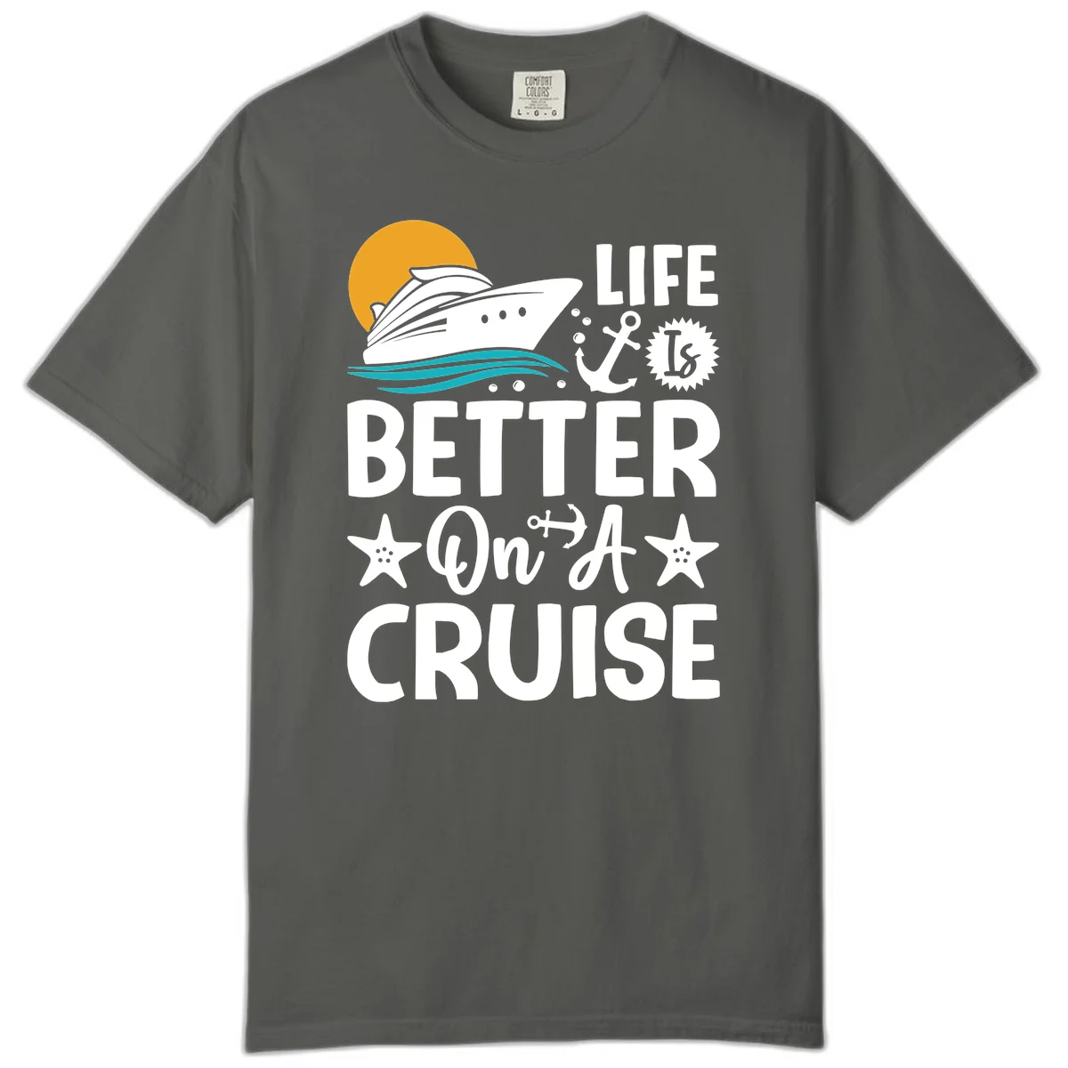 Life Is Better On A Cruise Comfort Color T-Shirt in Pepper