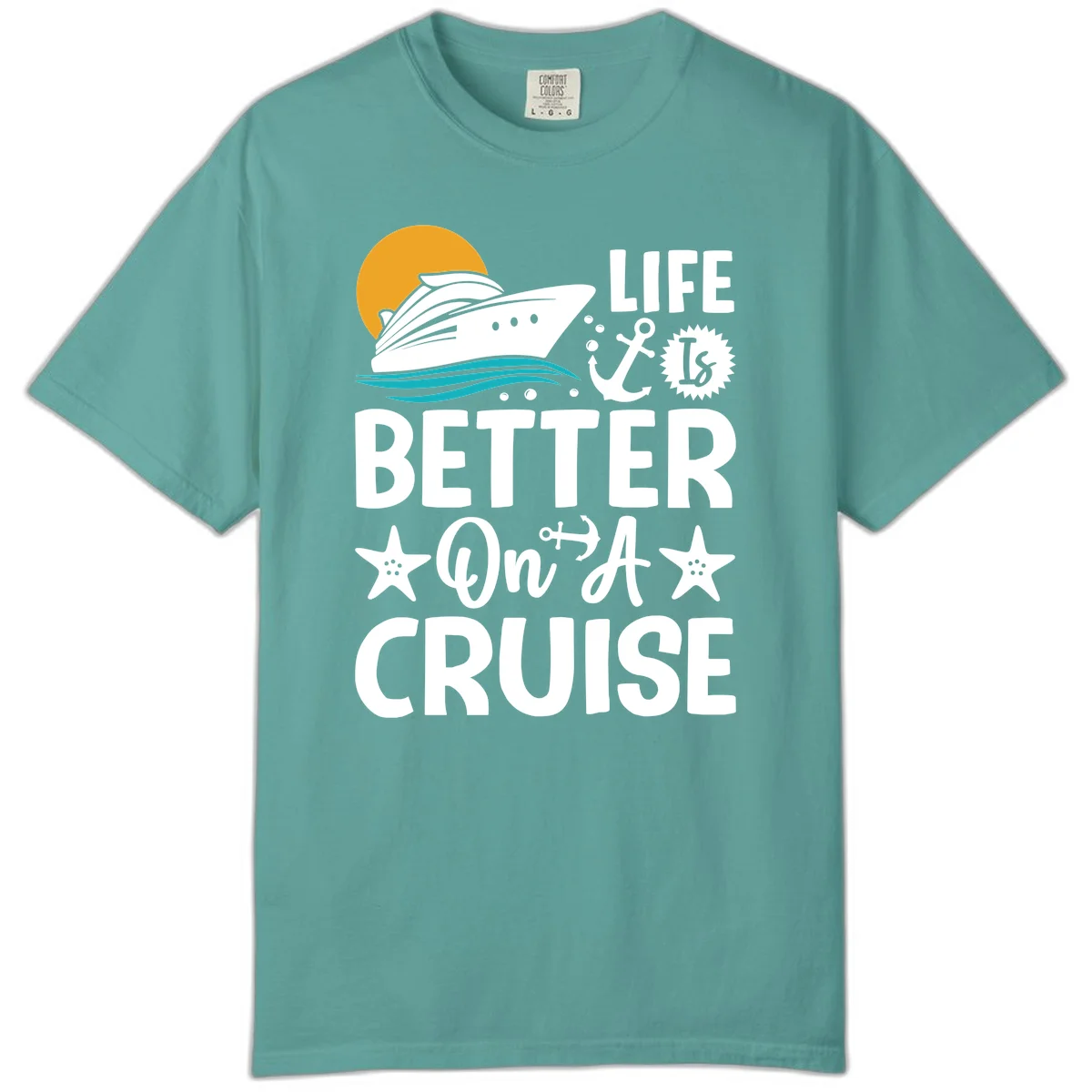 Life Is Better On A Cruise Comfort Color T-Shirt in Seafoam