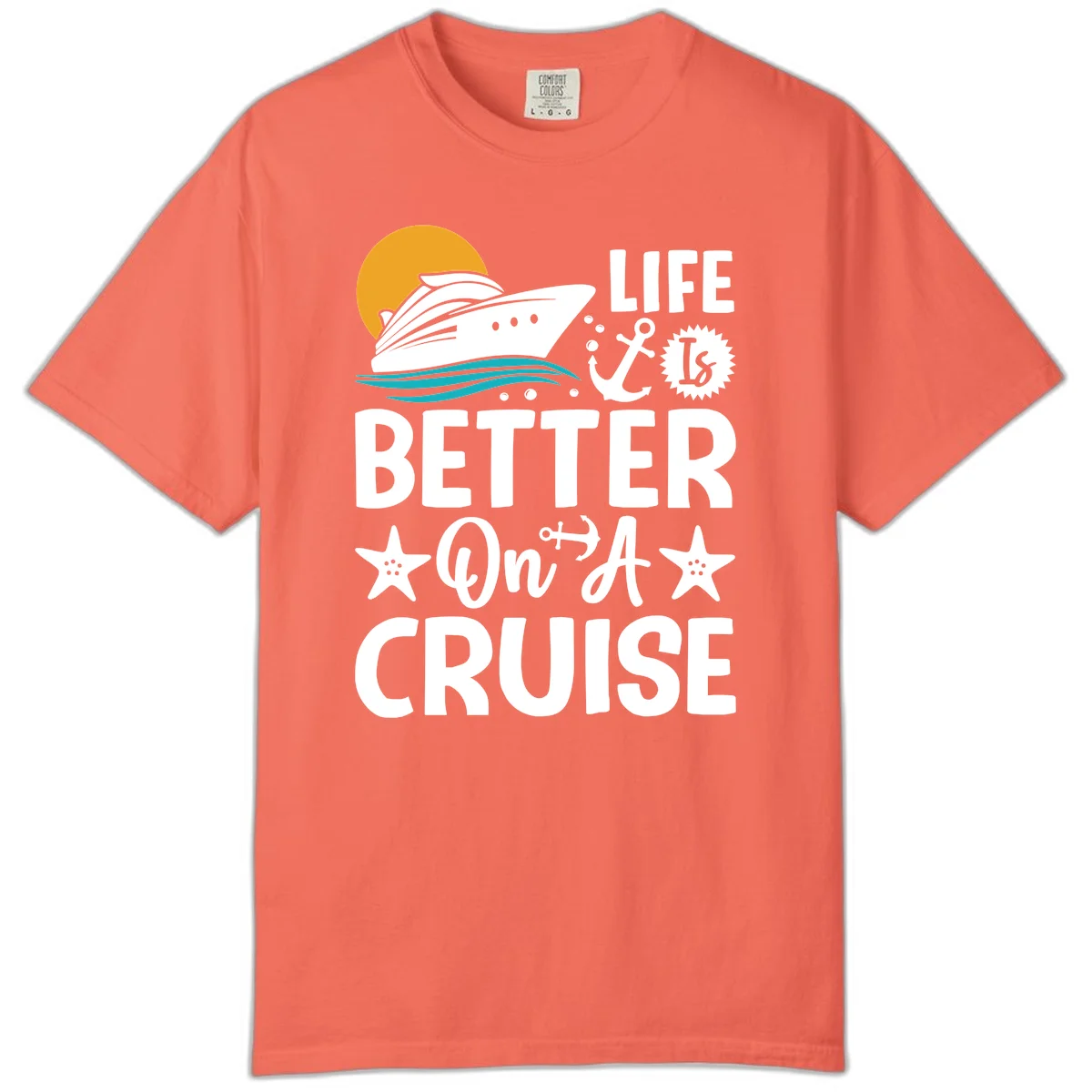Life Is Better On A Cruise Comfort Color T-Shirt in Bright Salmon
