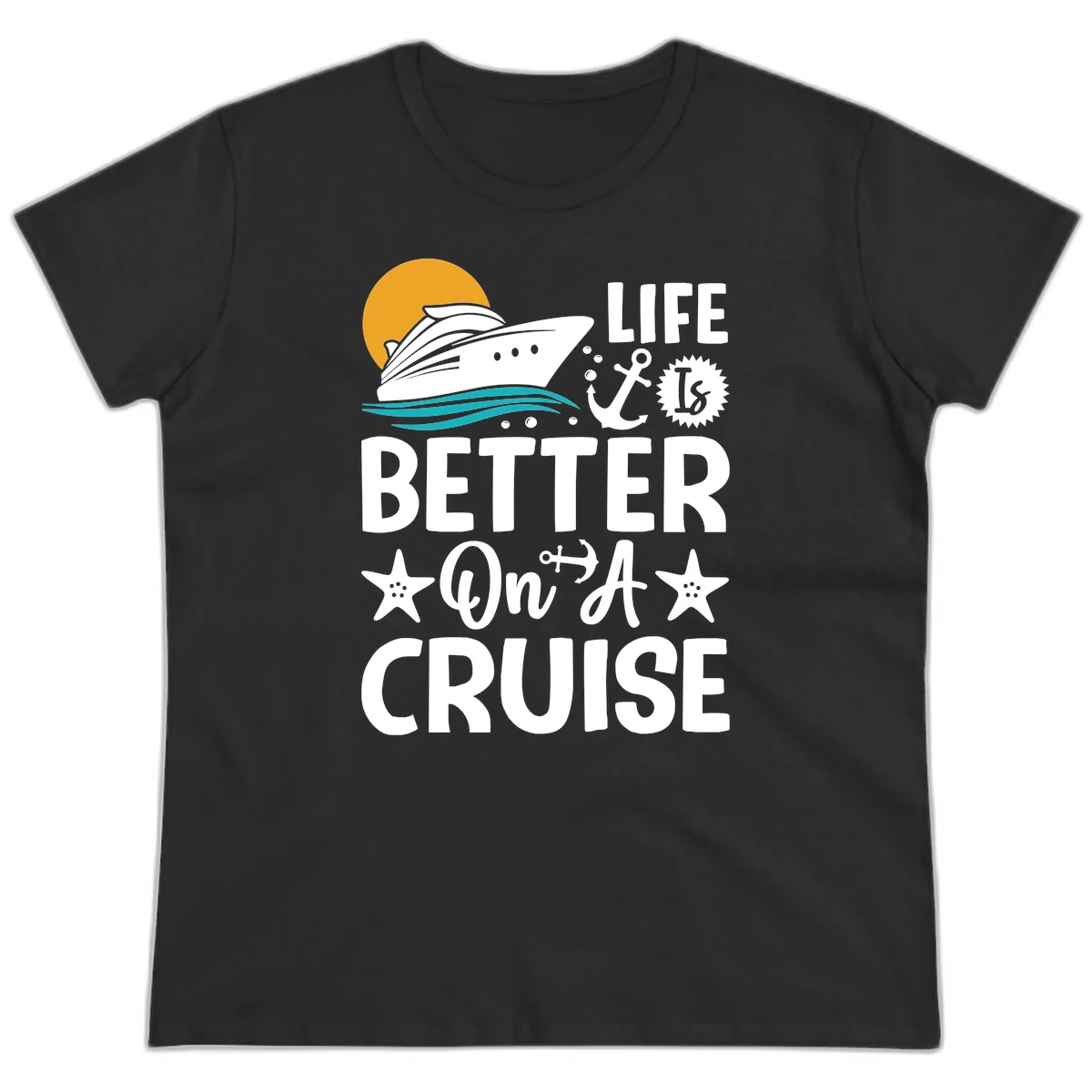 Life Is Better On A Cruise Ladies Tee in Black