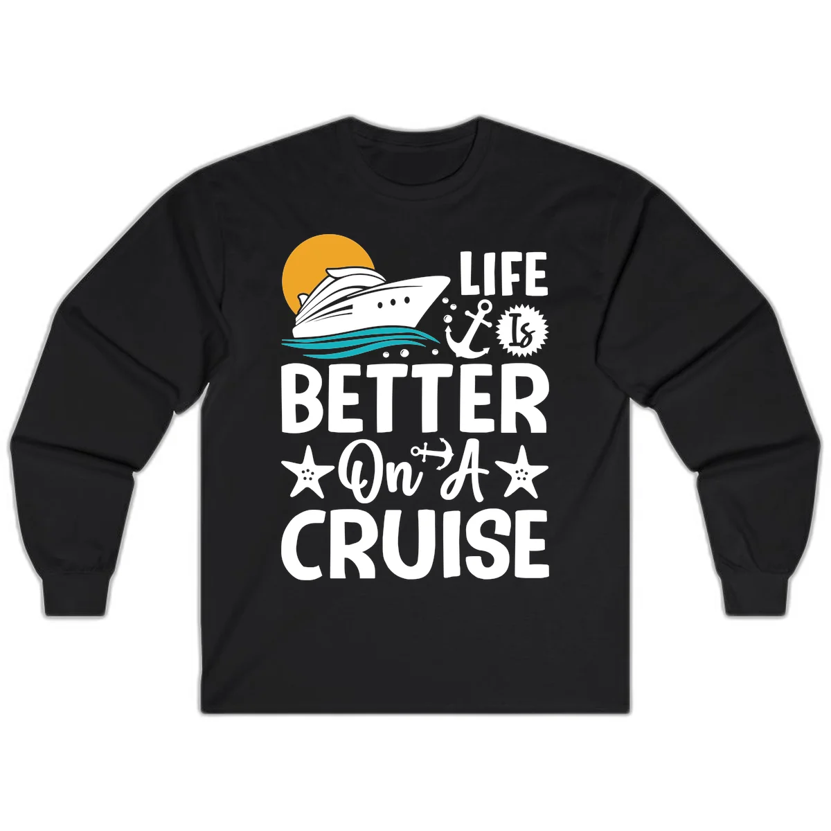Life Is Better On A Cruise Long Sleeve T-Shirt in Black