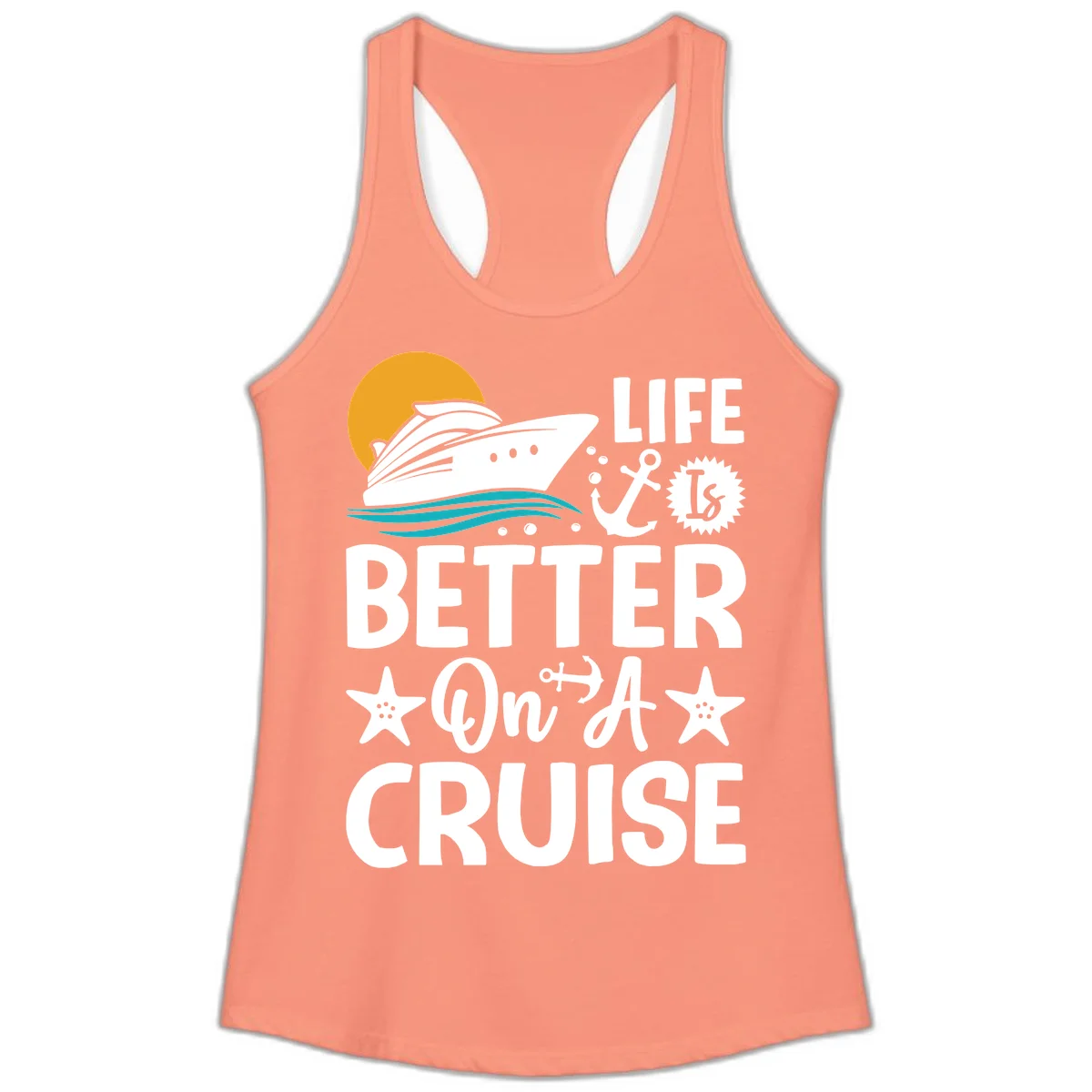 Life Is Better On A Cruise Ladies Racerback Tank in Solid Light Orange
