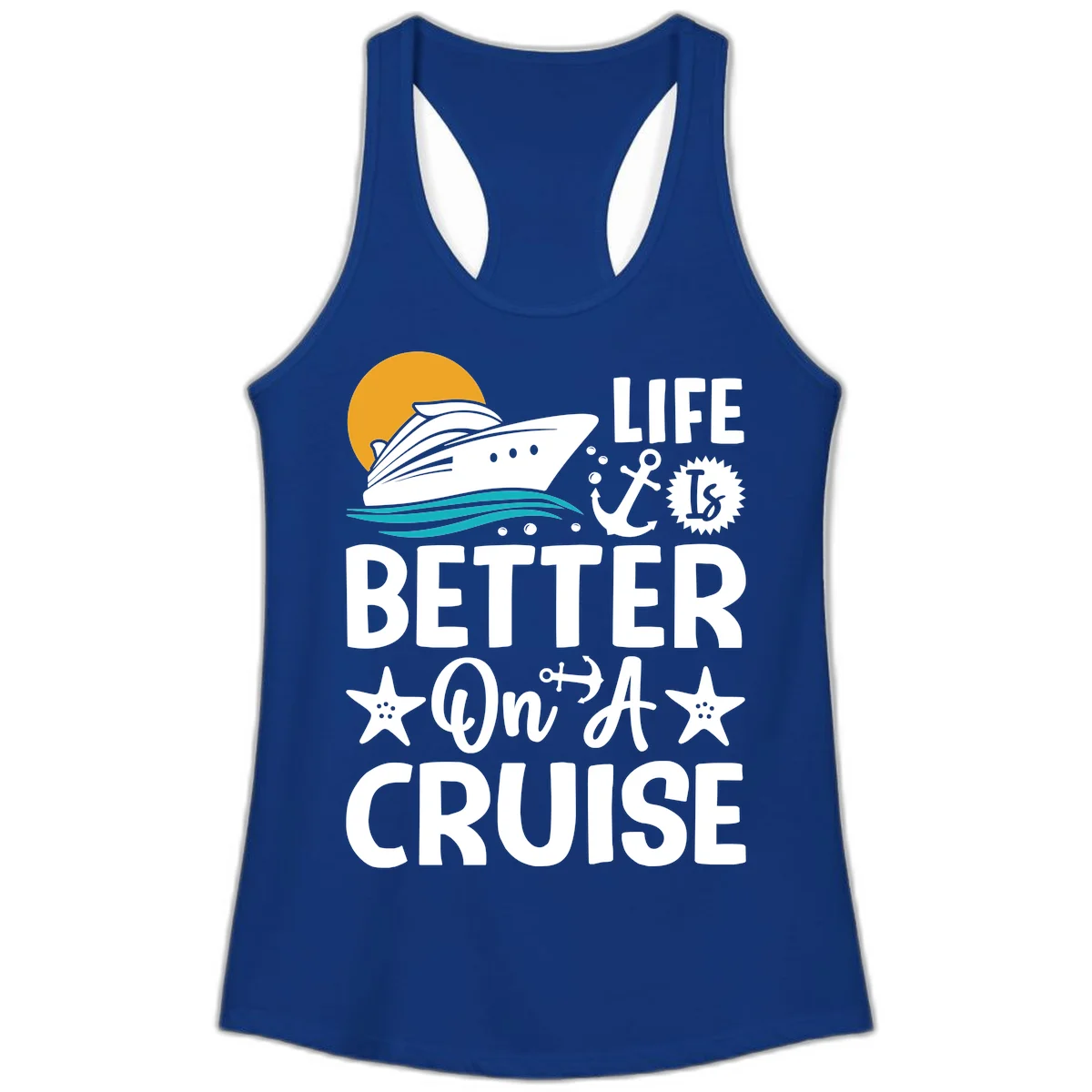 Life Is Better On A Cruise Ladies Racerback Tank in Solid Royal