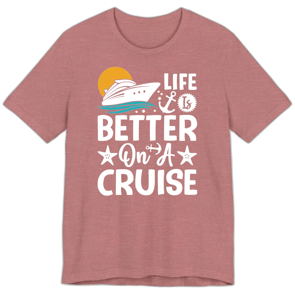Life Is Better On A Cruise Premium T-Shirt in Heather Mauve
