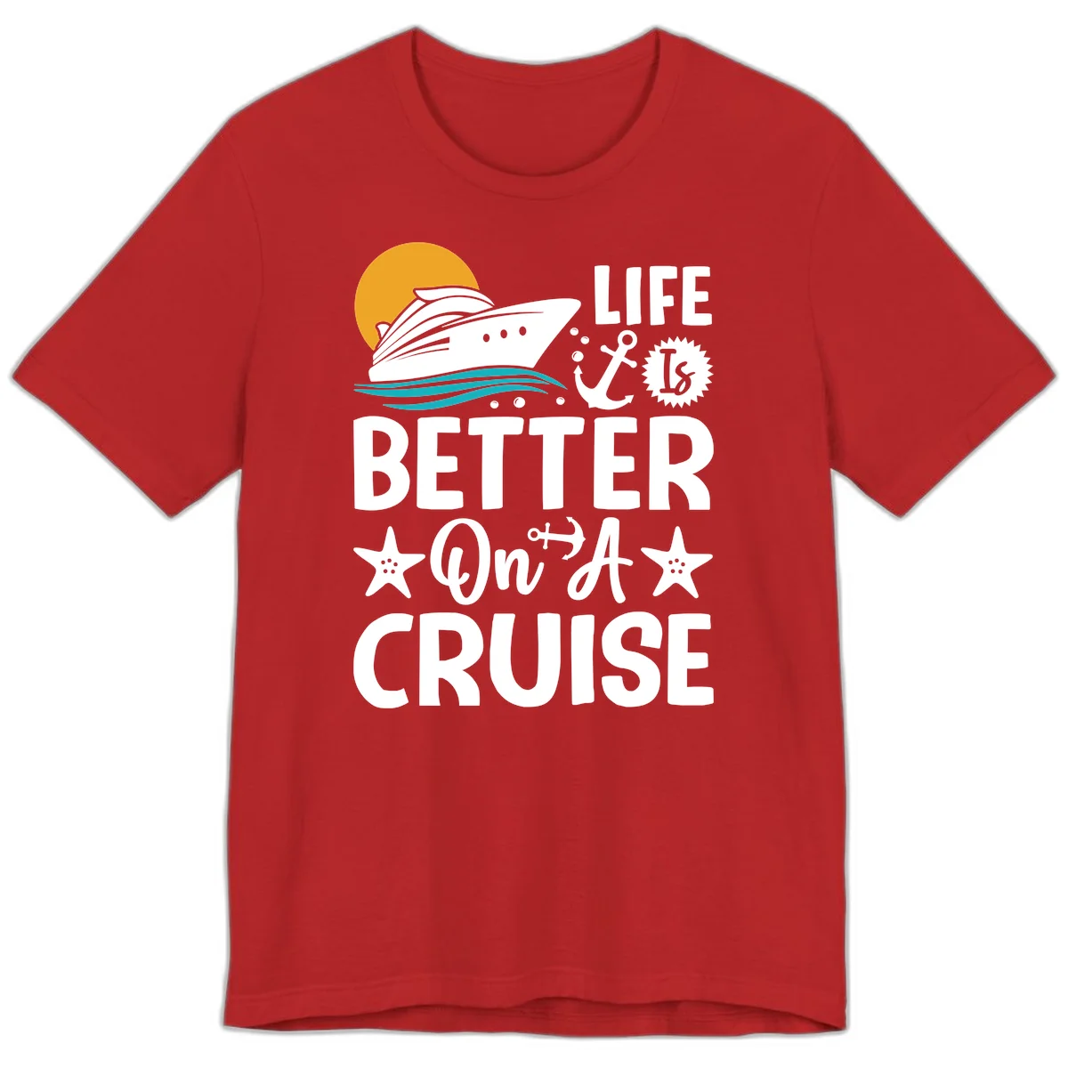 Life Is Better On A Cruise Premium T-Shirt in Red