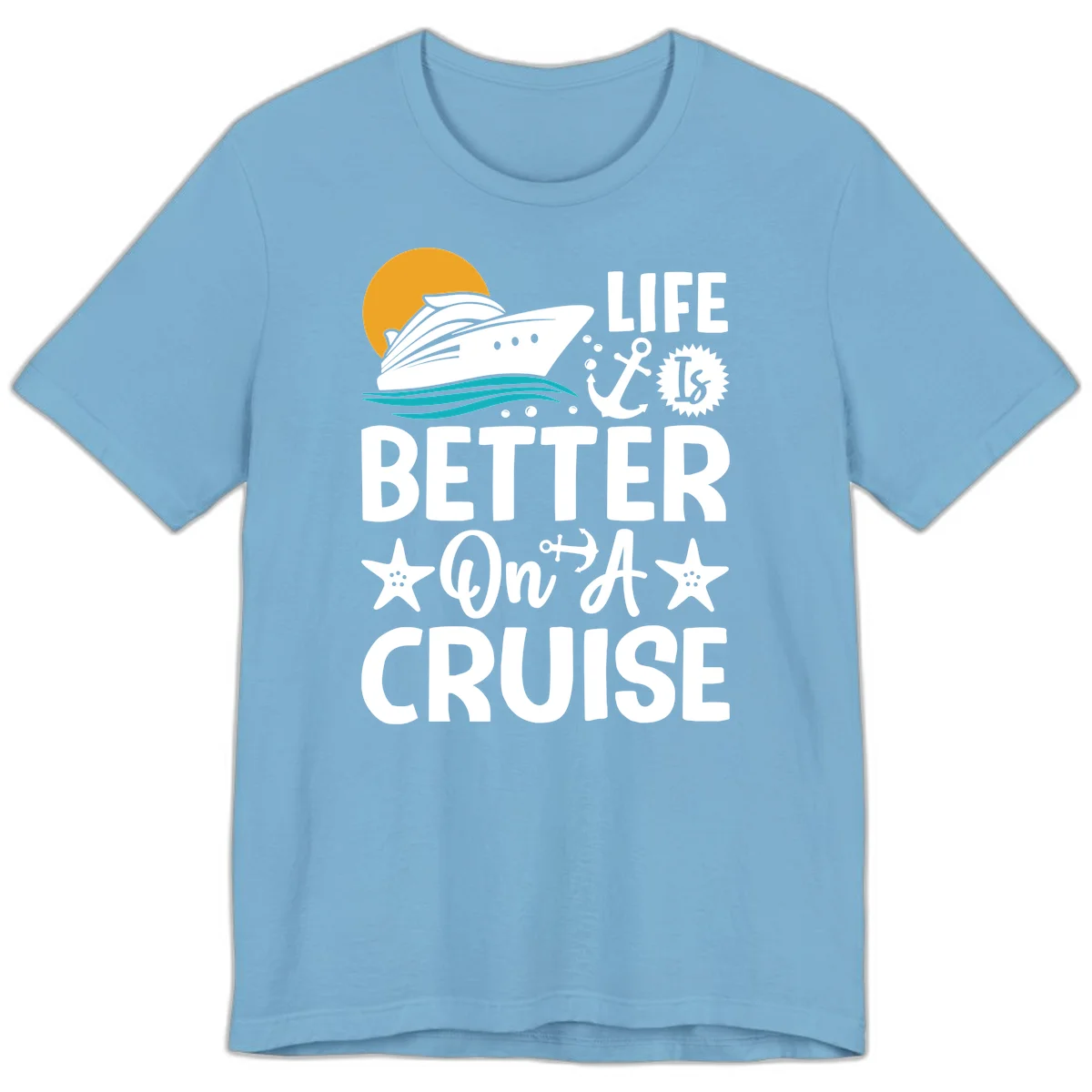 Life Is Better On A Cruise Premium T-Shirt in Ocean Blue