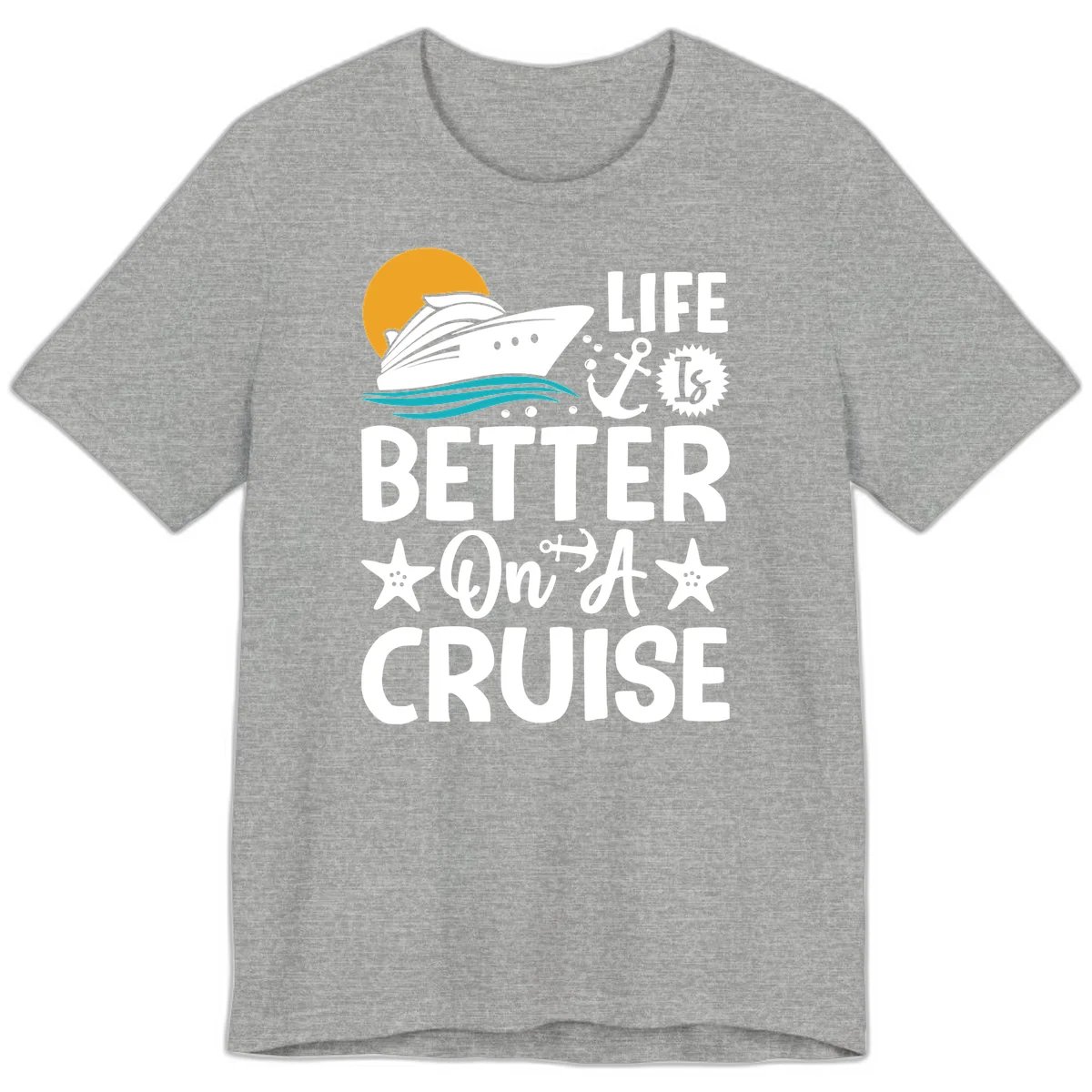 Life Is Better On A Cruise Premium T-Shirt in Athletic Heather