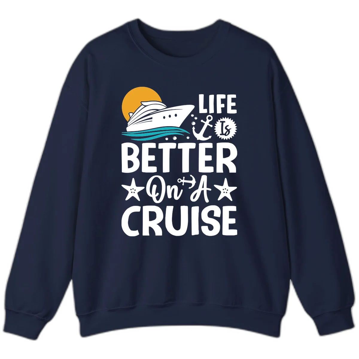 Life Is Better On A Cruise Crewneck Sweatshirt in Navy