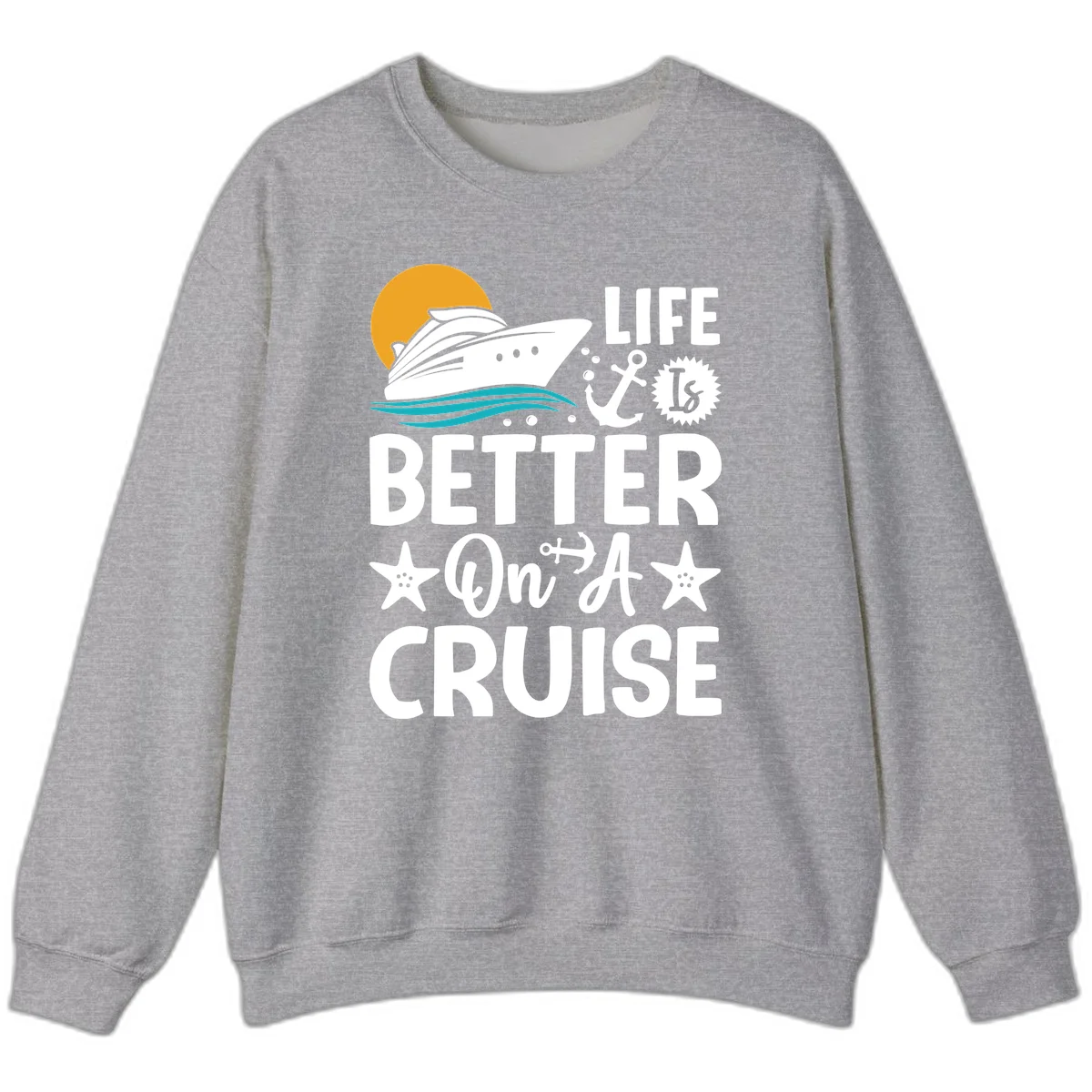 Life Is Better On A Cruise Crewneck Sweatshirt in Sport Grey