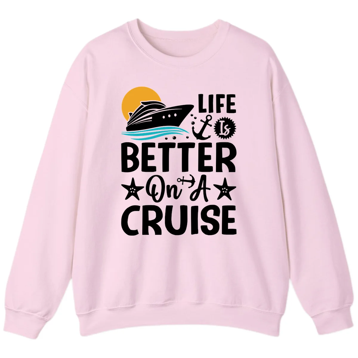 Life Is Better On A Cruise Crewneck Sweatshirt in Light Pink