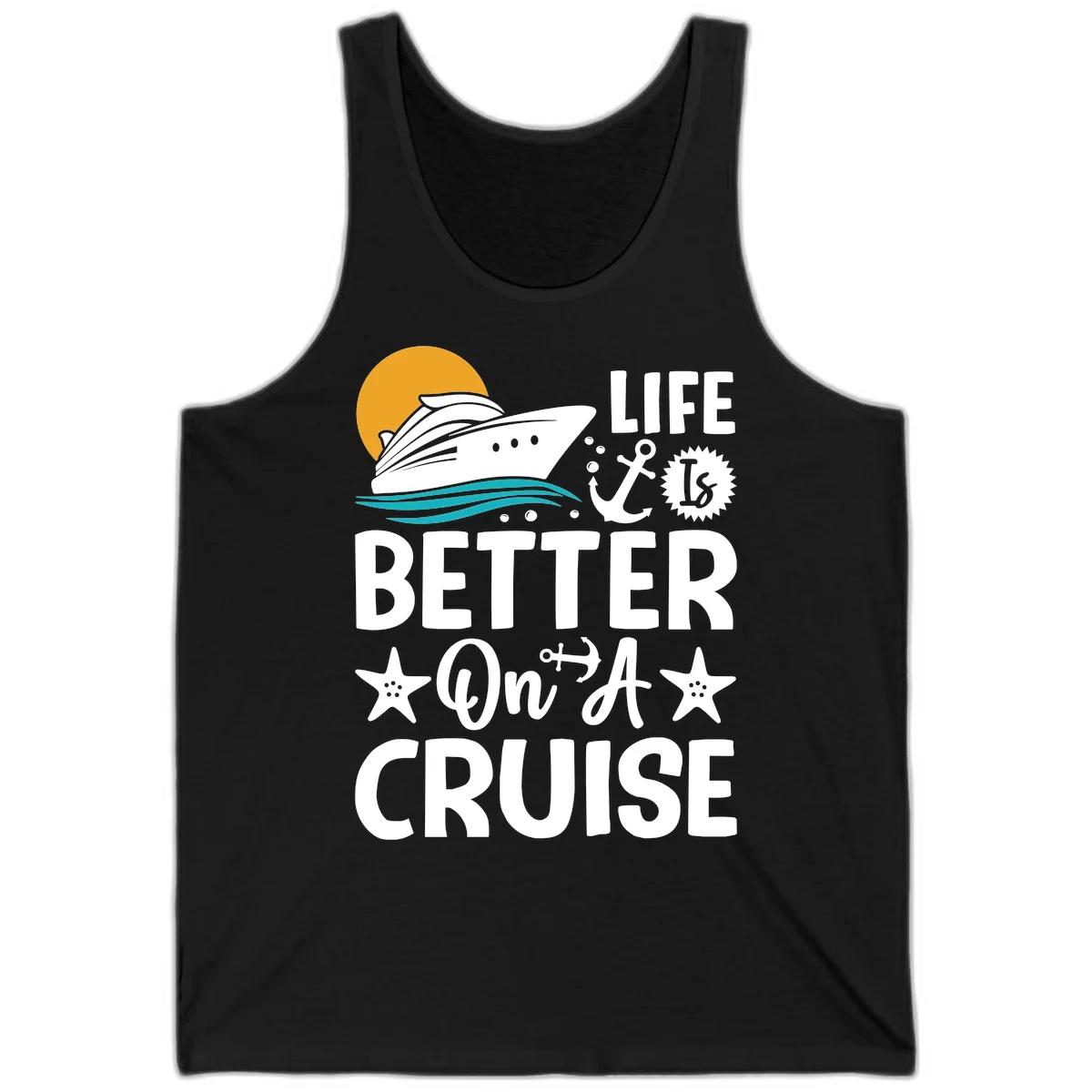 Life Is Better On A Cruise Unisex Tank Top in Black