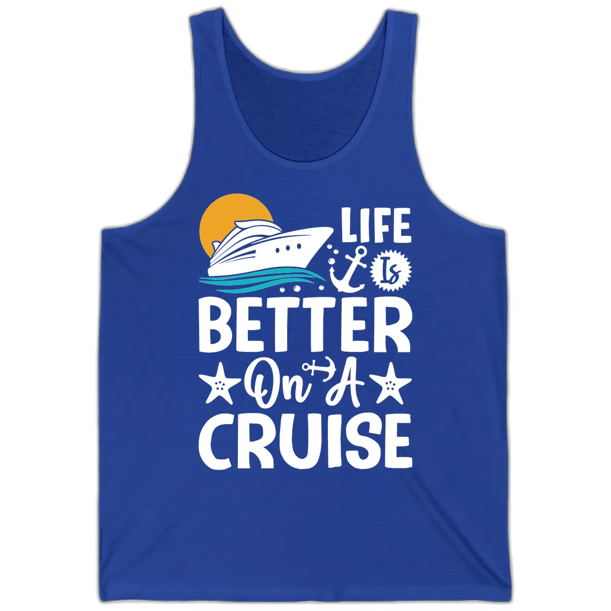 Life Is Better On A Cruise Unisex Tank Top in True Royal
