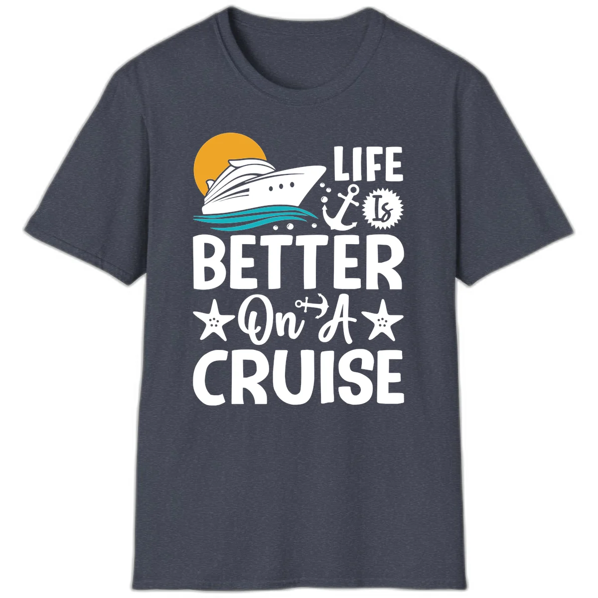 Life Is Better On A Cruise Nautical T-Shirt in Heather Navy