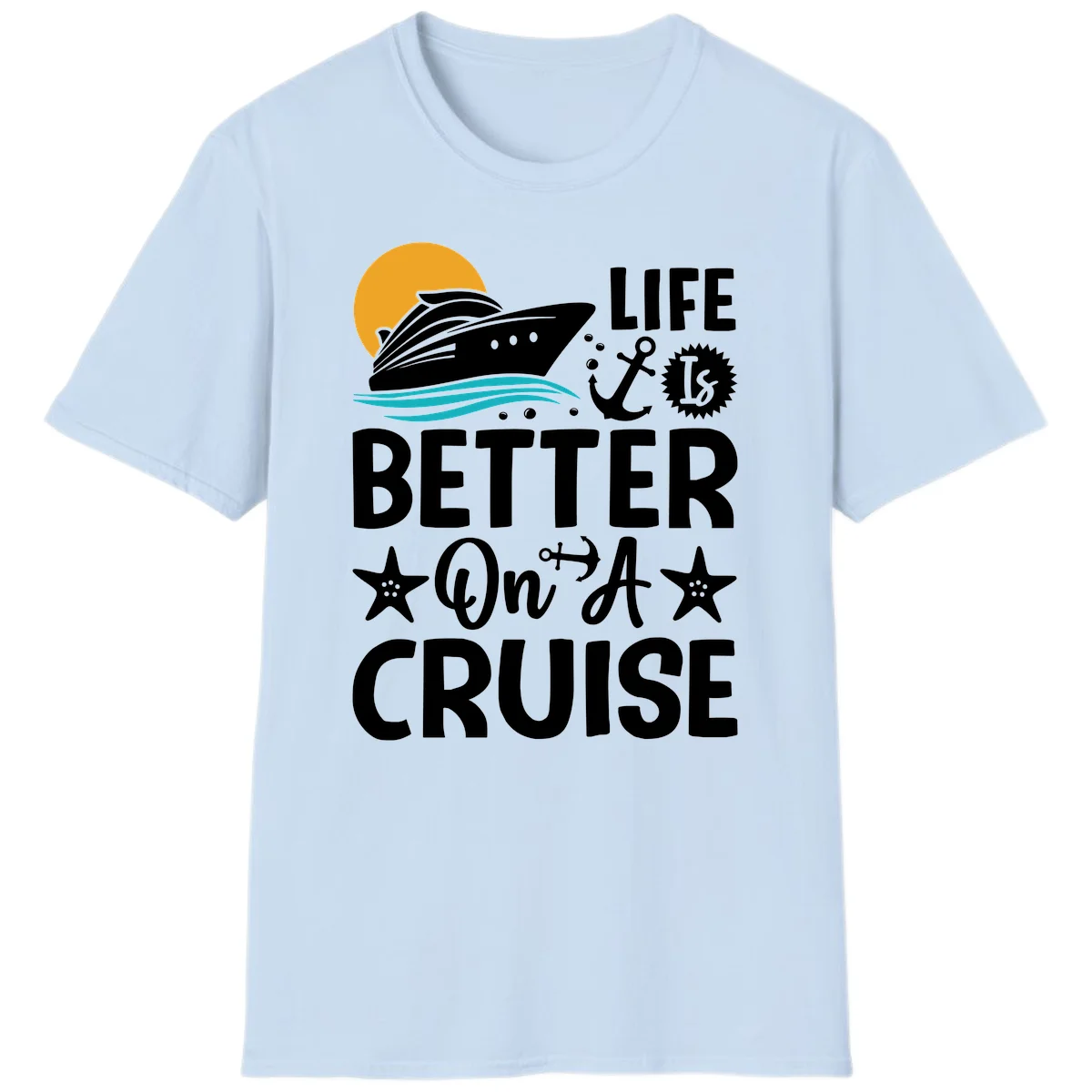 Life Is Better On A Cruise Nautical T-Shirt in Light Blue