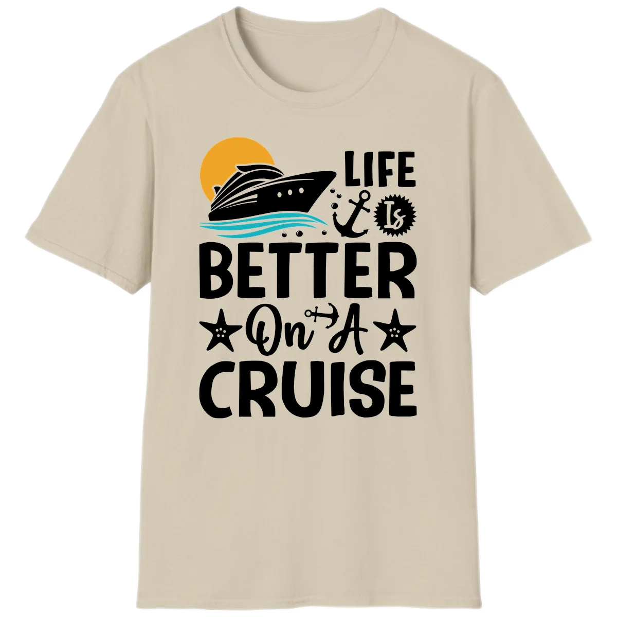 Life Is Better On A Cruise Nautical T-Shirt in Sand