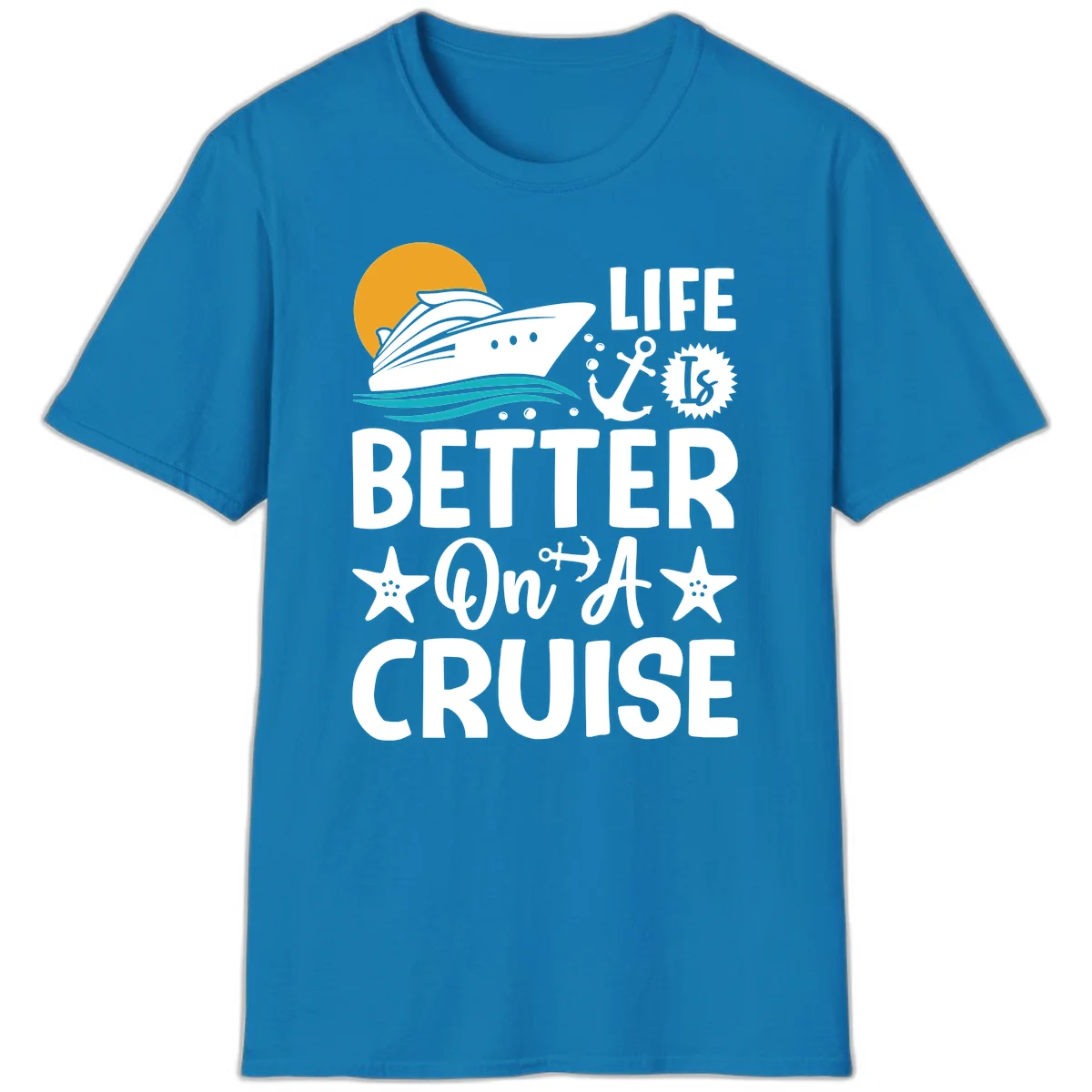 Life Is Better On A Cruise Nautical T-Shirt in Sapphire