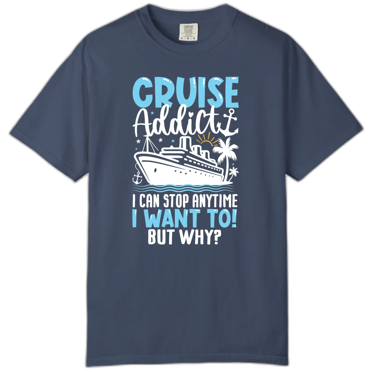Cruise Addict I Can Stop Anytime Comfort Color T-Shirt in Midnight