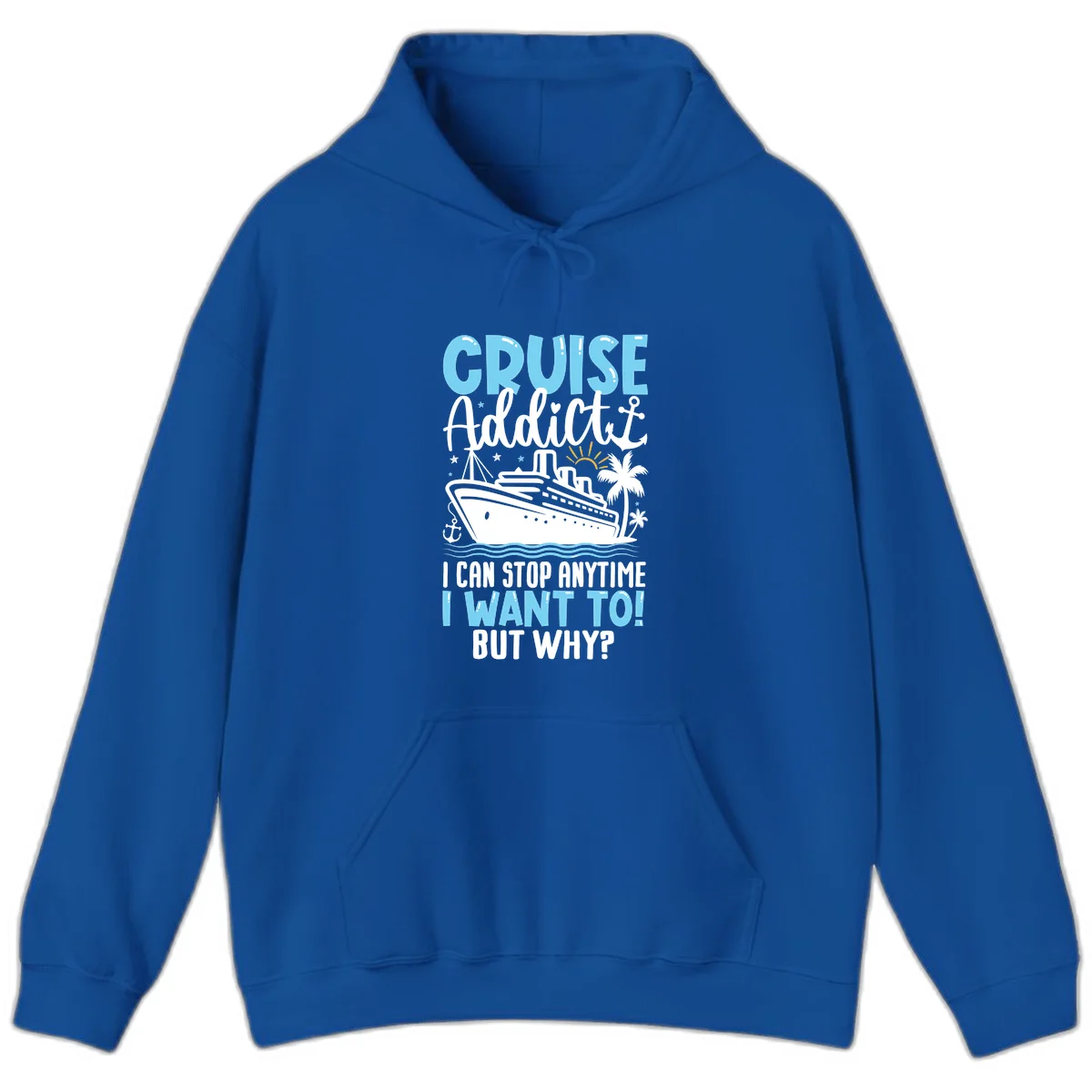 Cruise Addict I Can Stop Anytime Hoodie in Royal